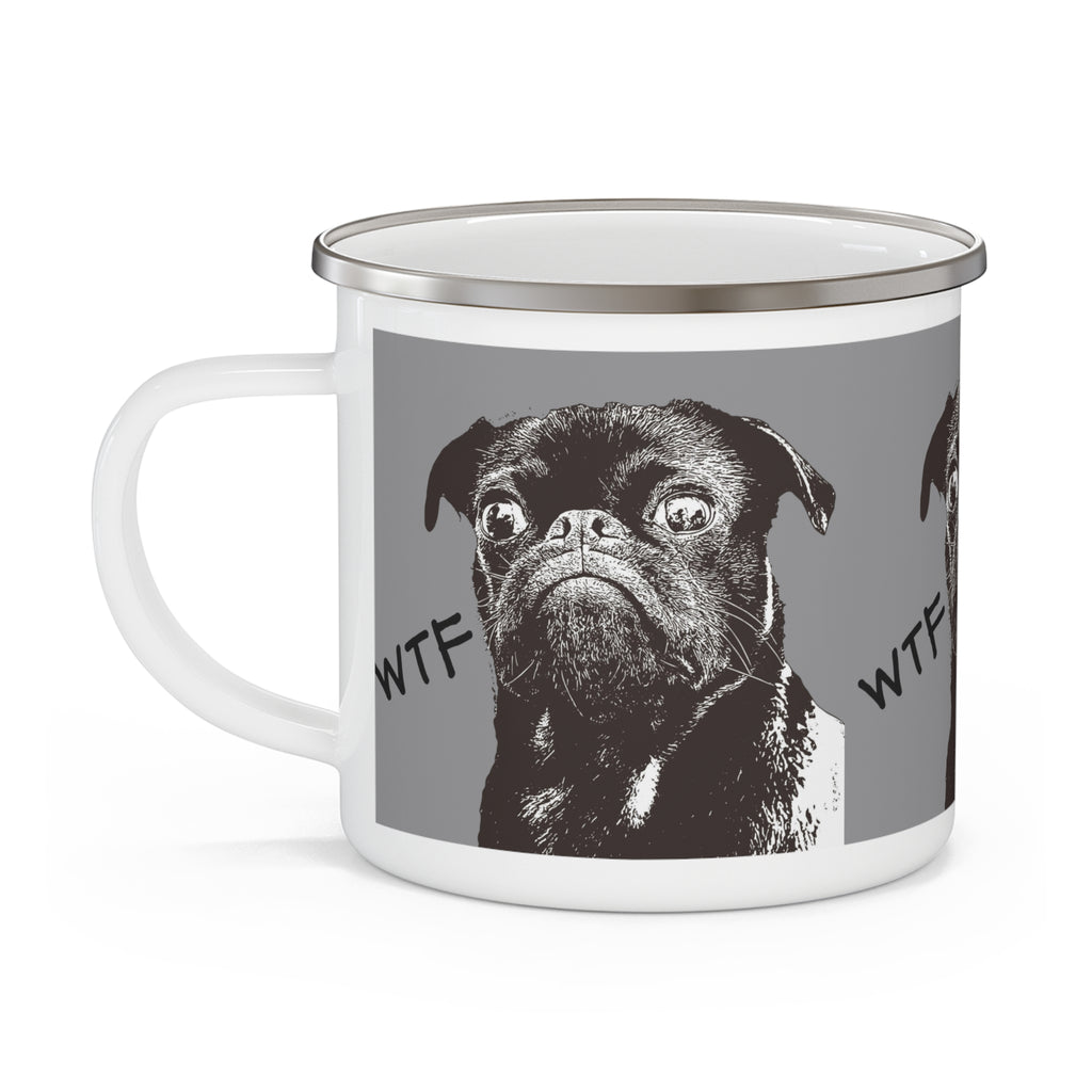 Enamel Mug — Funny WTF Pug Camping Cup | Novelty Outdoor Coffee Mug