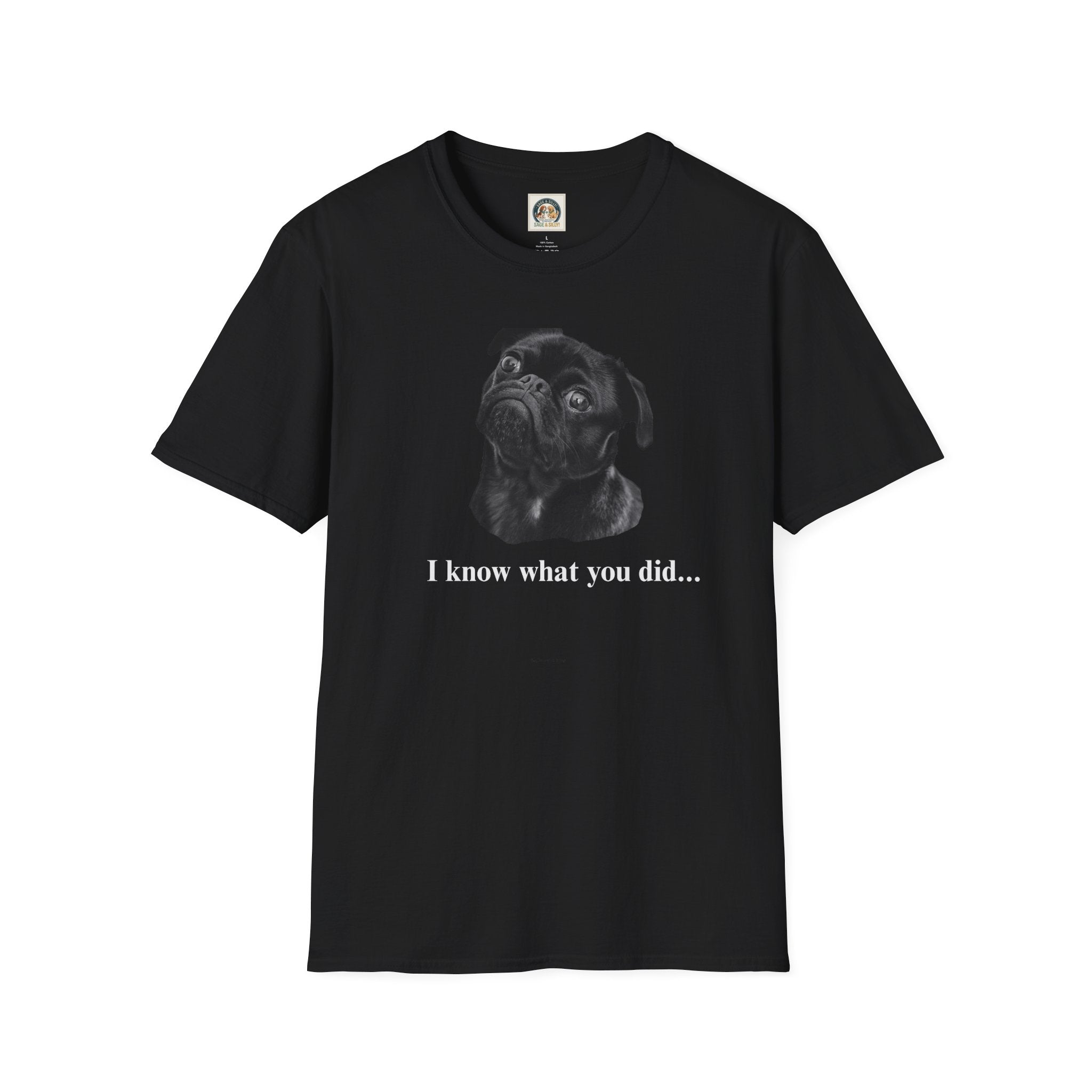 Pug Graphic T-Shirt — "I Know What You Did..."