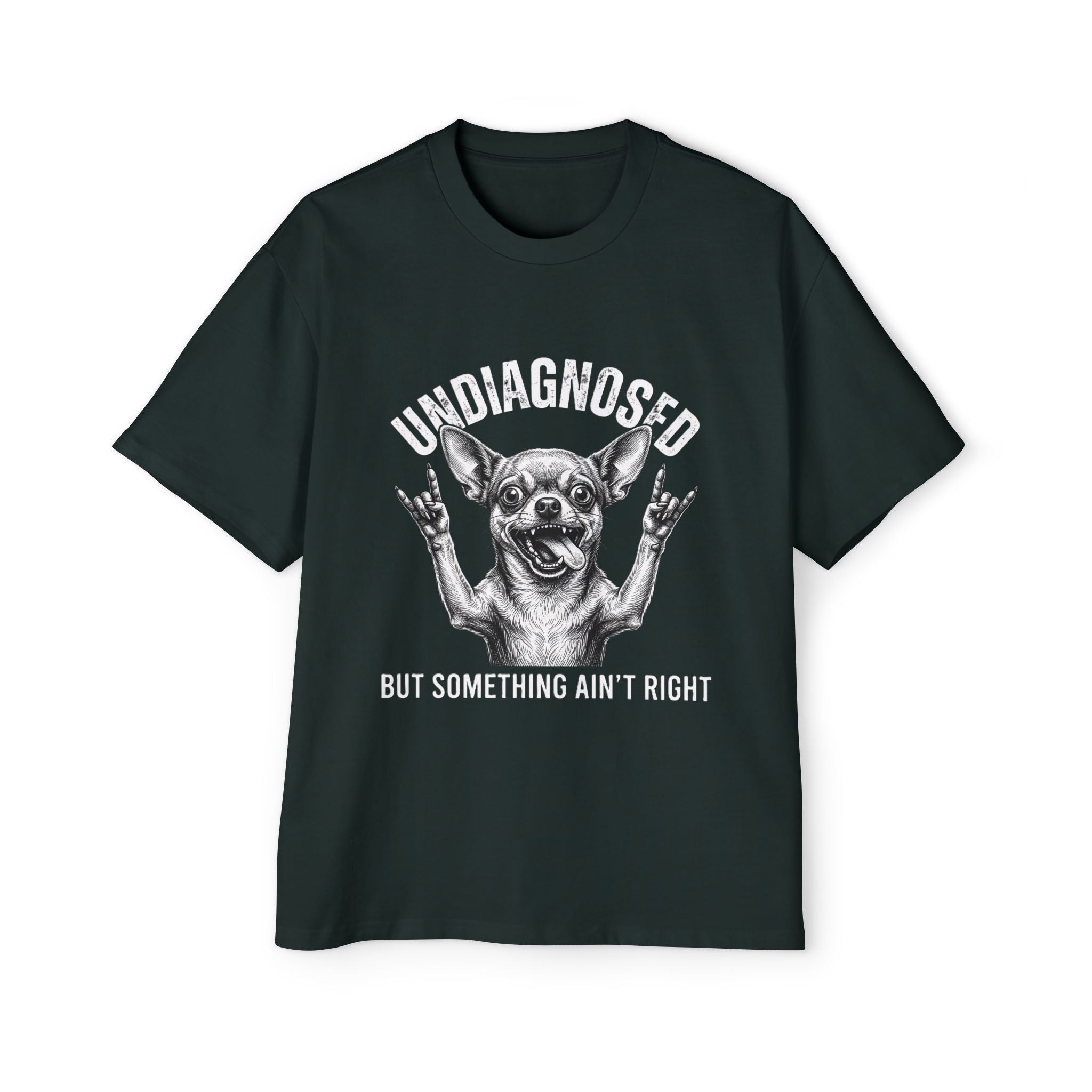 Undiagnosed But Something Ain't Right Dog Tee — Funny Chihuahua Graphic T-Shirt