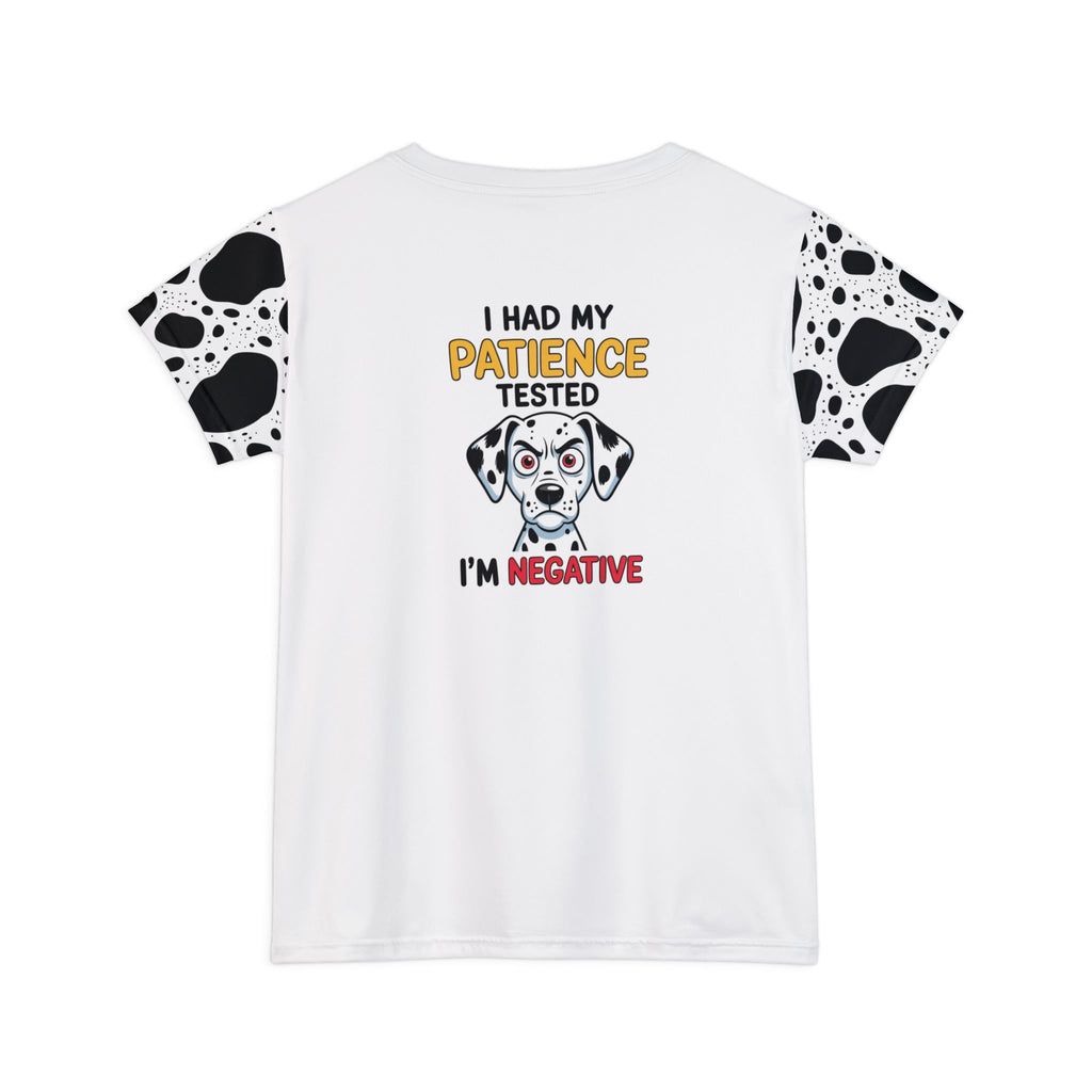 Dalmatian Pattern Women's Tee — "I Had My Patience Tested, I'm Negative"