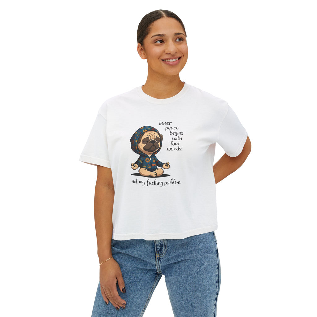 Women's Boxy Tee — Meditating Pug 'Inner Peace Begins With Four Words: Not My Fucking Problem' Graphic
