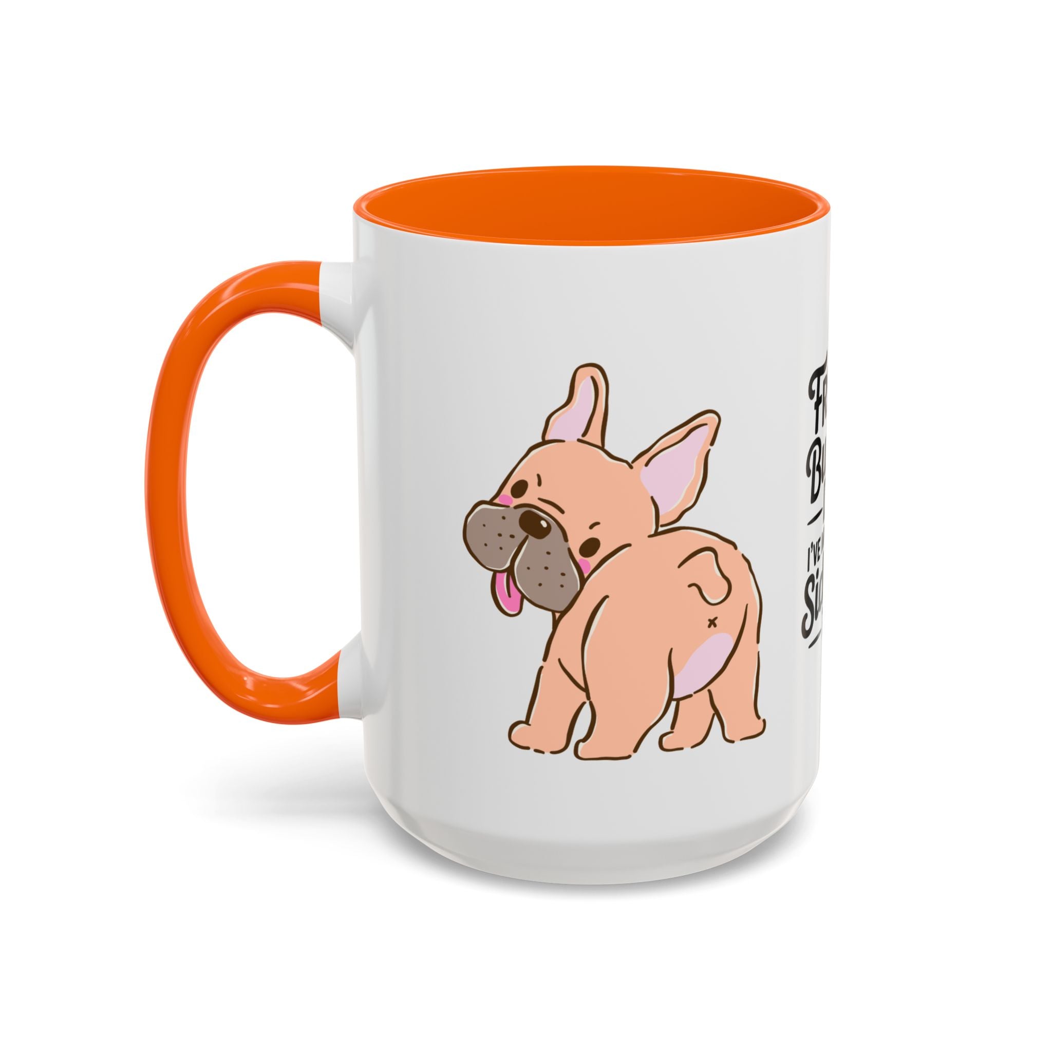 French Bulldog Dad Coffee Mug — "I've Mastered the Side-Eye Too" (11/15oz)
