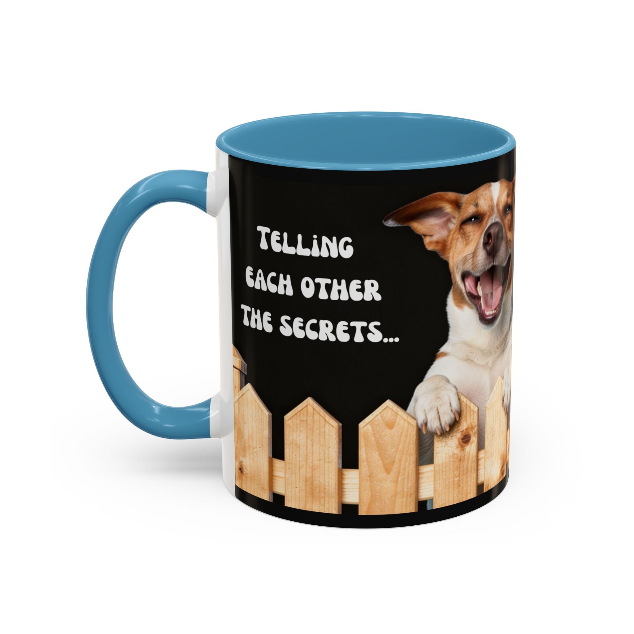 Funny Dog Coffee Mug – "Telling Each Other the Secrets You Thought We Didn't Hear" Accent Mug (11/15oz)