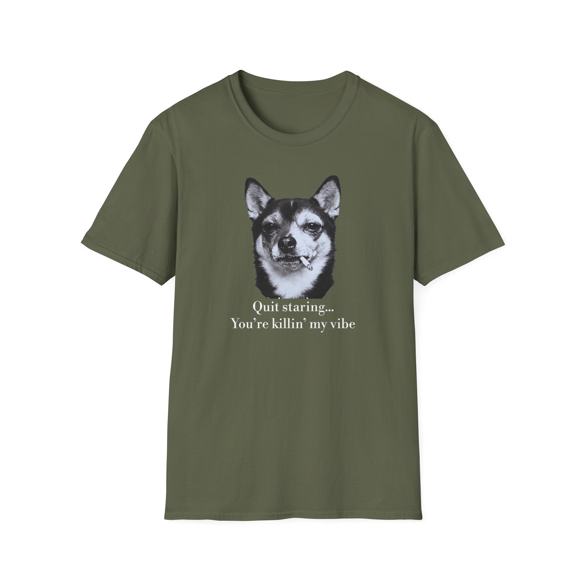 Dog Graphic T-Shirt — "Quit Staring... You're Killin' My Vibe"