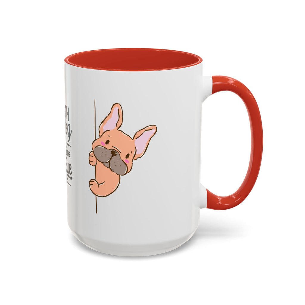 French Bulldog Dad Coffee Mug — "I've Mastered the Side-Eye Too" (11/15oz)