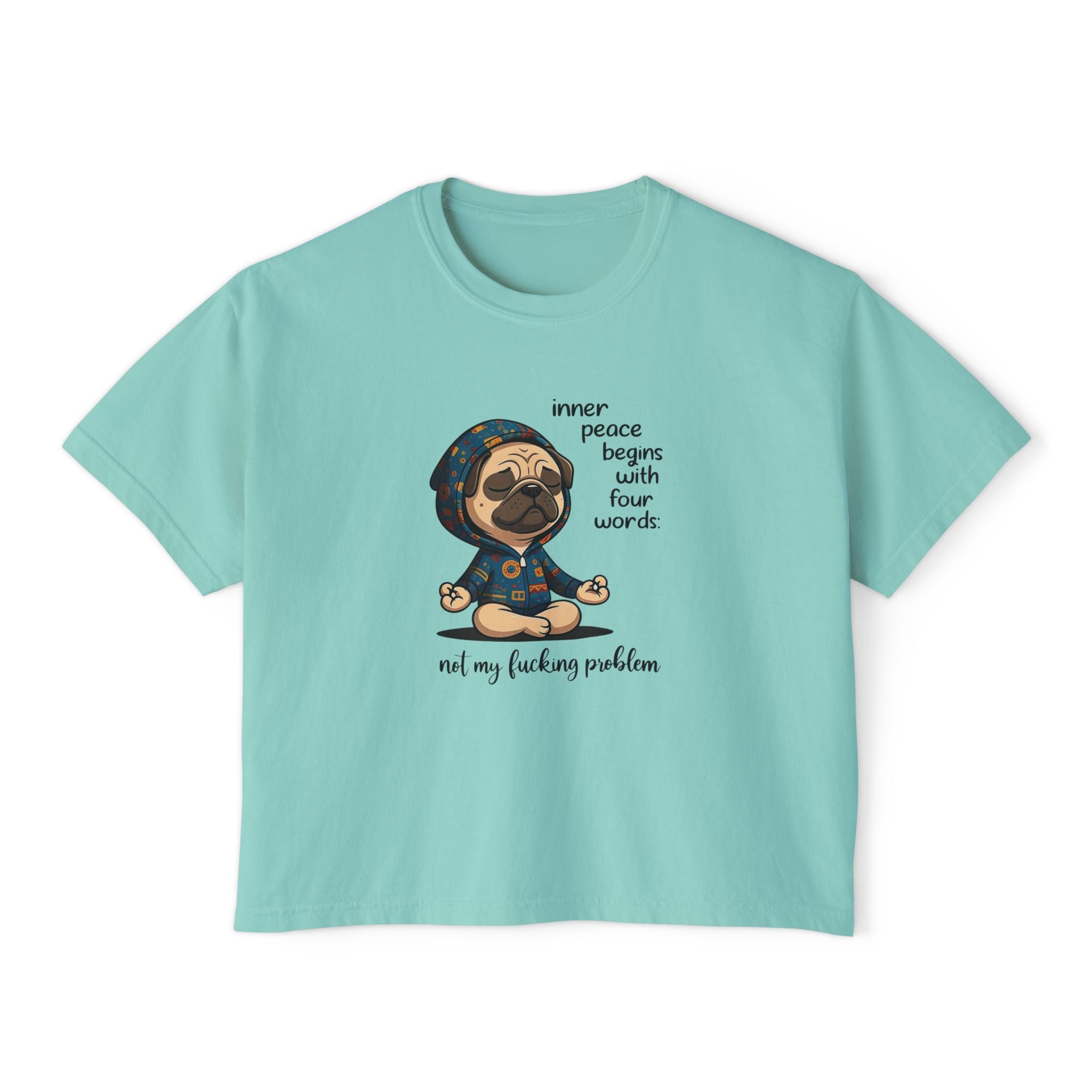 Women's Boxy Tee — Meditating Pug 'Inner Peace Begins With Four Words: Not My Fucking Problem' Graphic