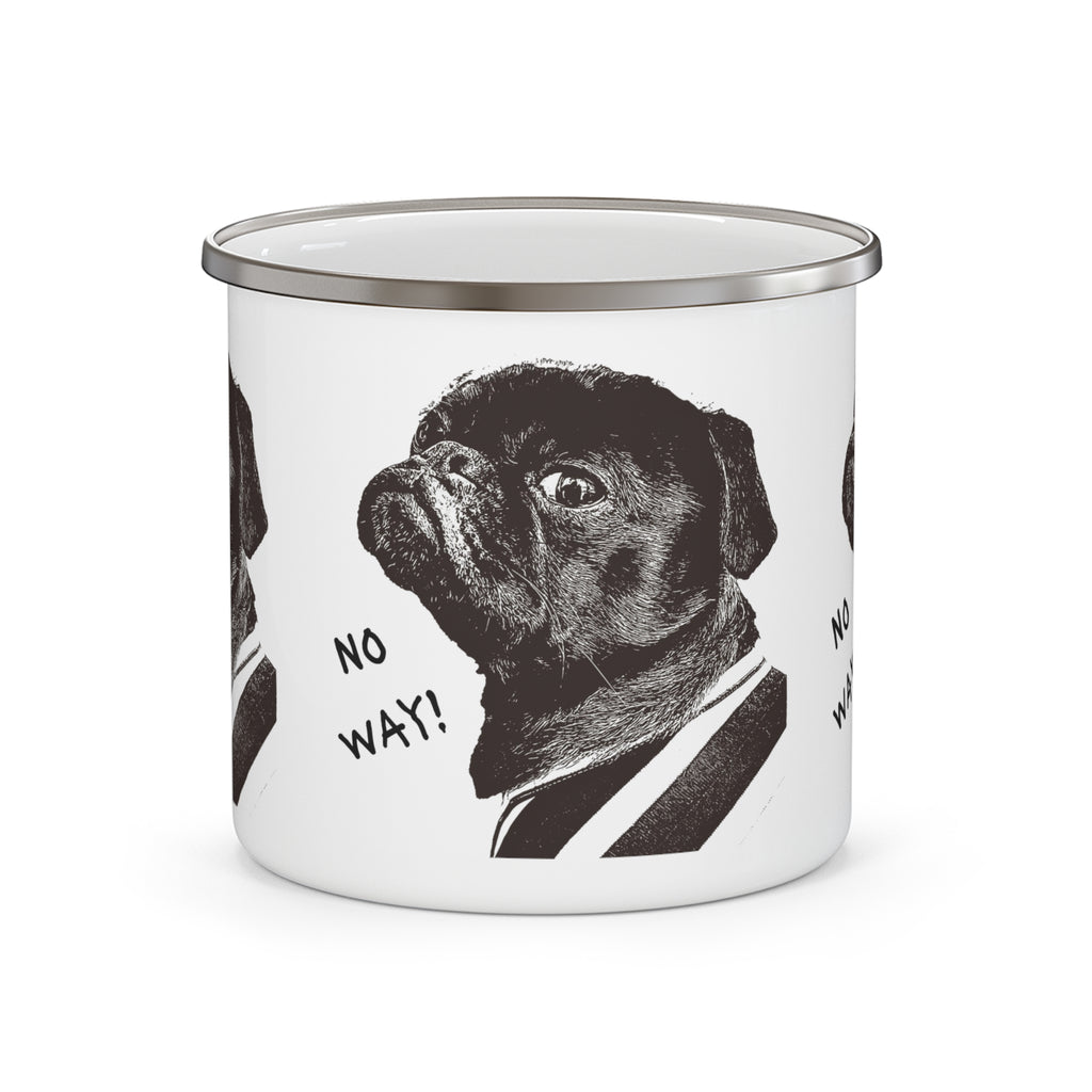 Enamel Mug — 'No Way!' Pug Camping Cup