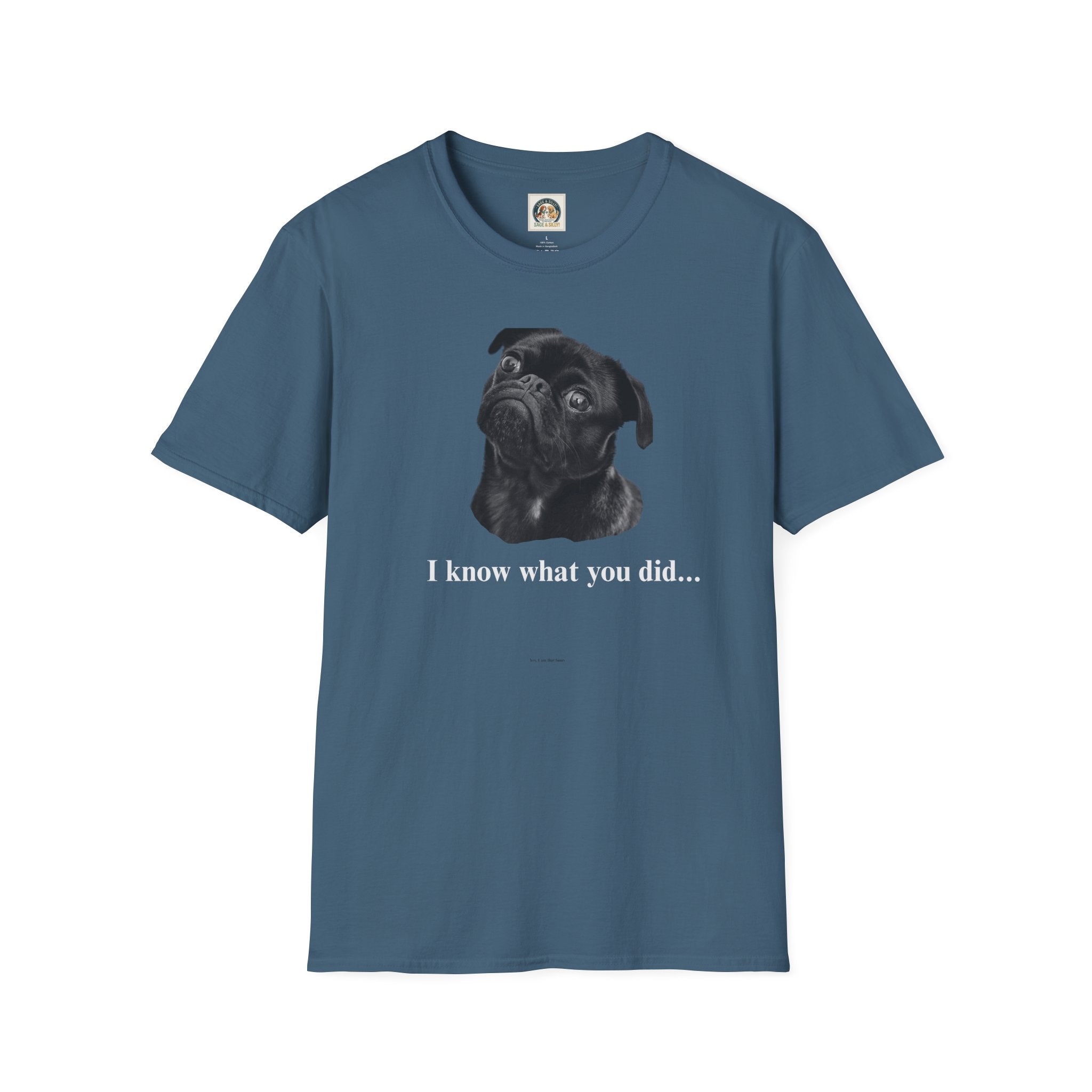 Pug Graphic T-Shirt — "I Know What You Did..."
