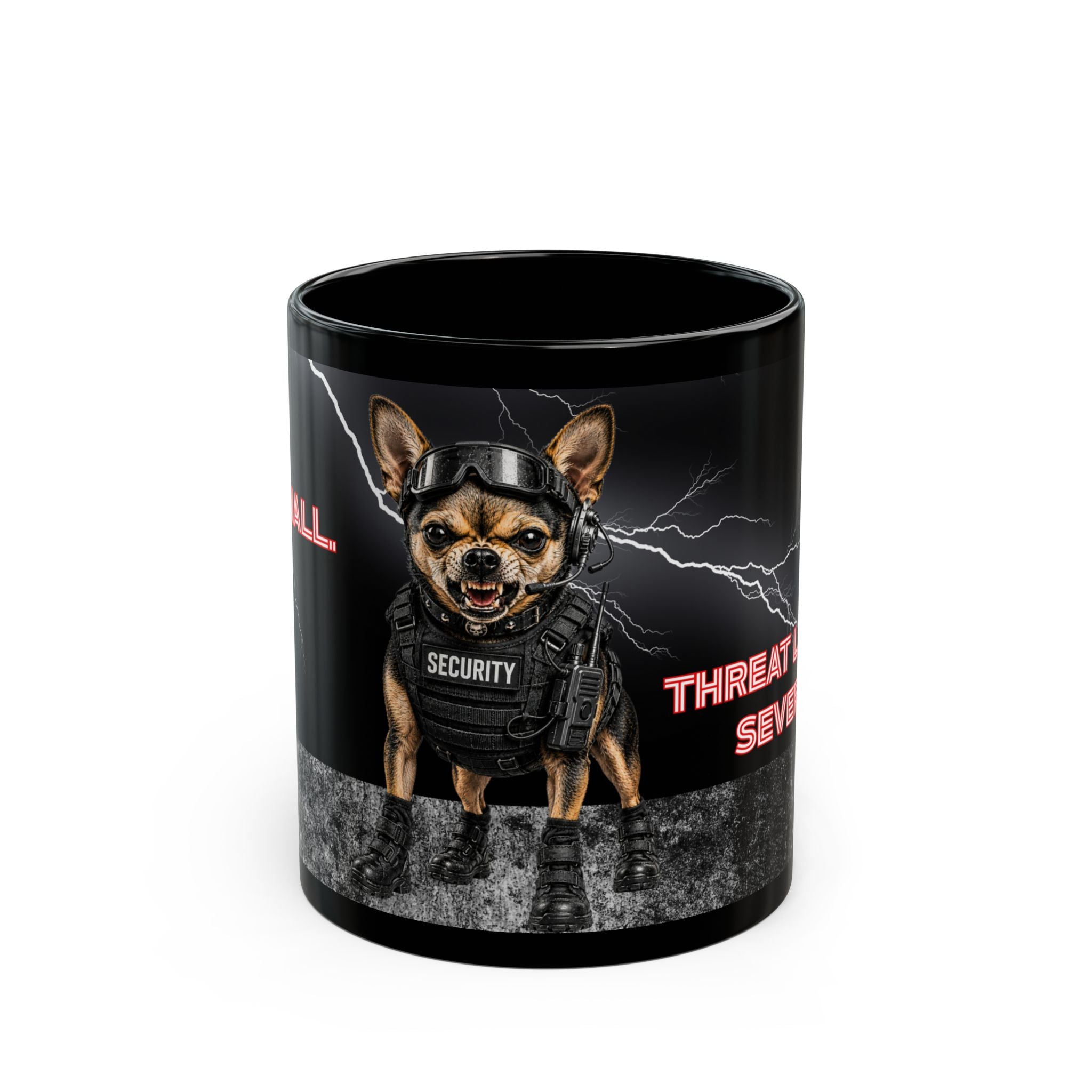 Size: Small — Threat Level: Severe — Security Chihuahua Mug | Funny Guard Dog Coffee Cup