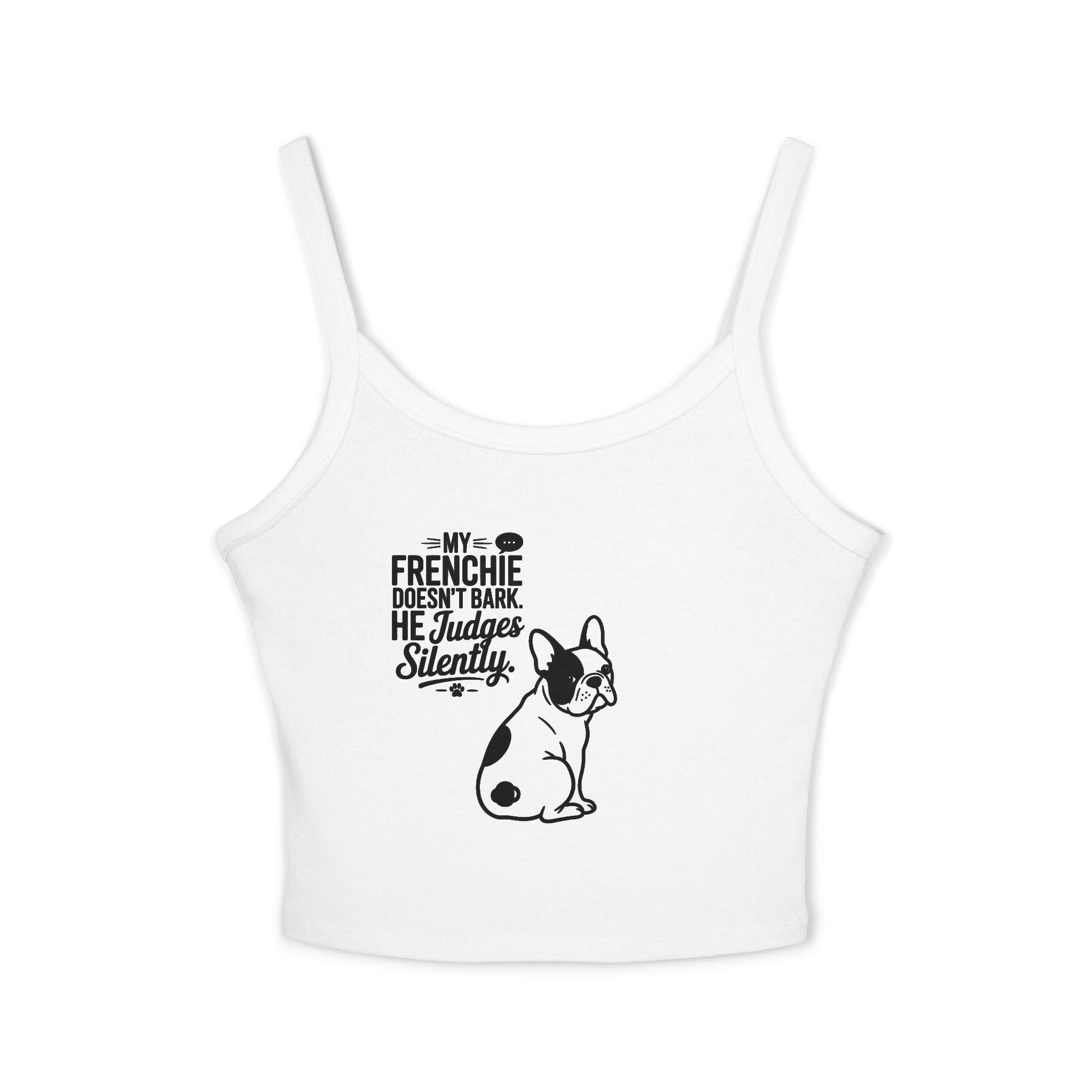 Frenchie Dog Crop Tank — "My Frenchie Judges Silently" Women's Spaghetti Strap Tank