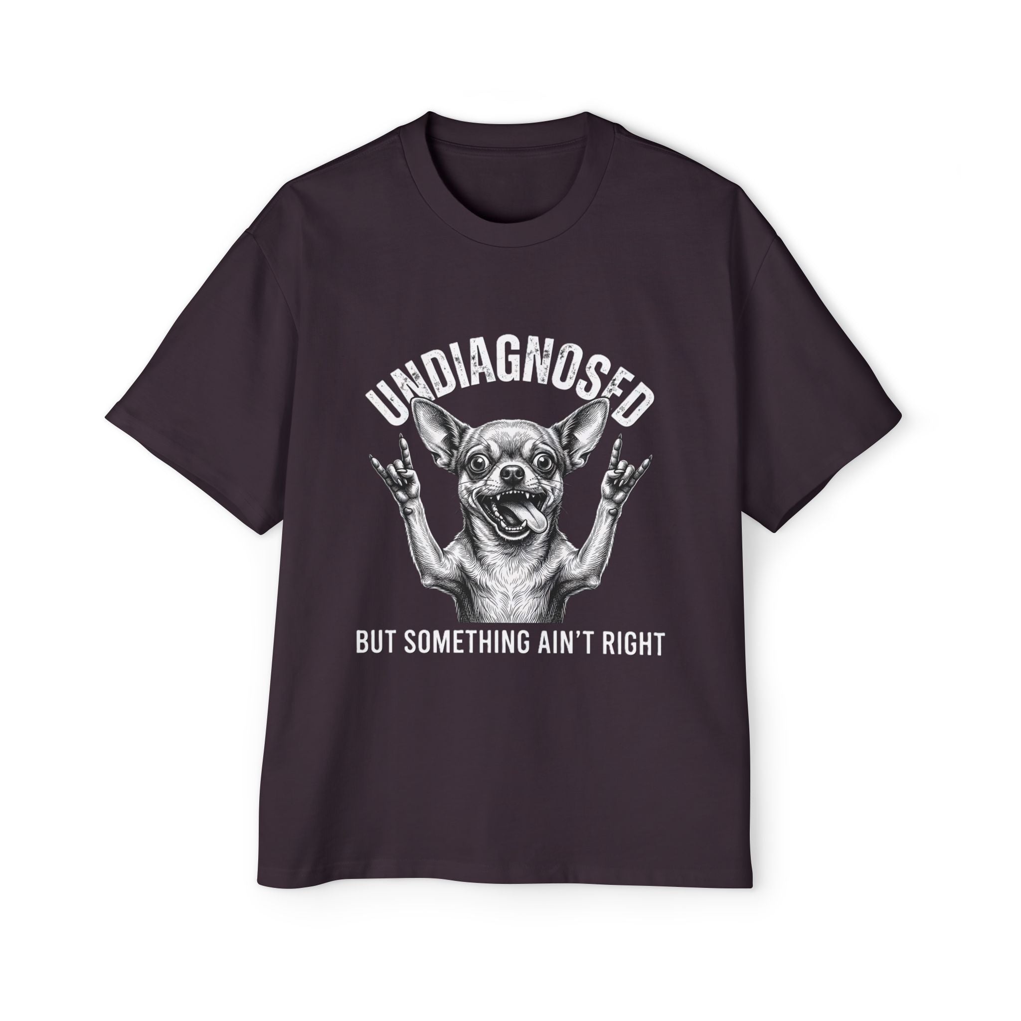 Undiagnosed But Something Ain't Right Dog Tee — Funny Chihuahua Graphic T-Shirt