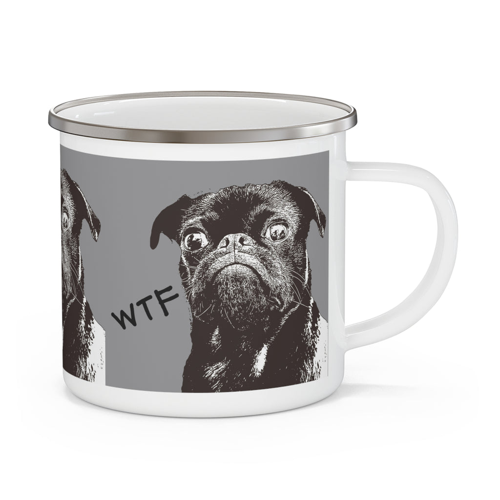 Enamel Mug — Funny WTF Pug Camping Cup | Novelty Outdoor Coffee Mug
