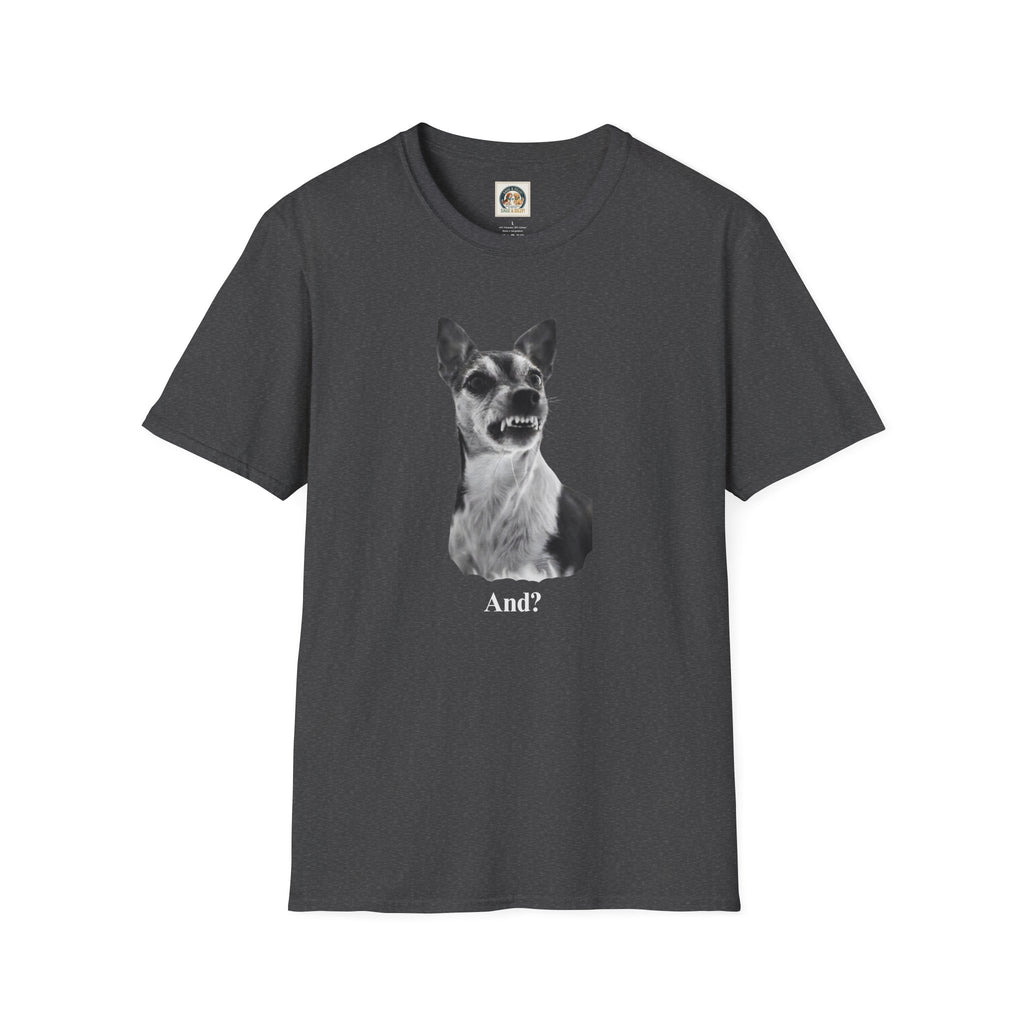 Angry Dog Graphic T-Shirt — "And?"