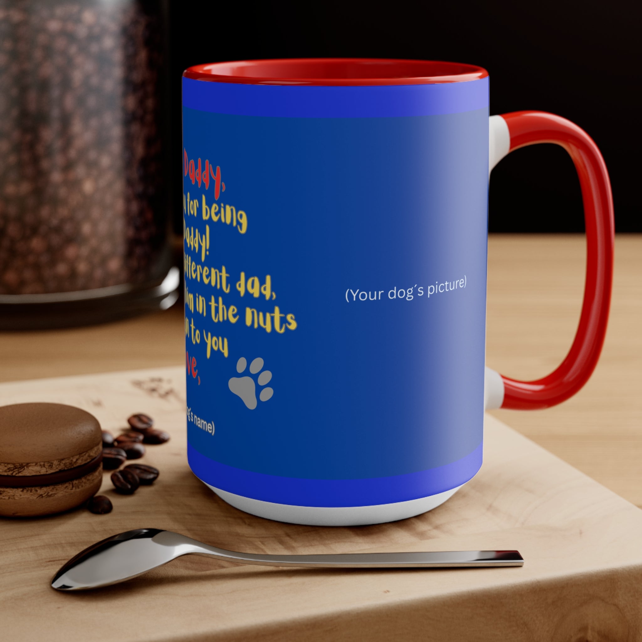 Personalized Dog Mug for Father´s Day — "Dear Daddy, Thank You for Being My Daddy" Dog Lover Accent Coffee Cup