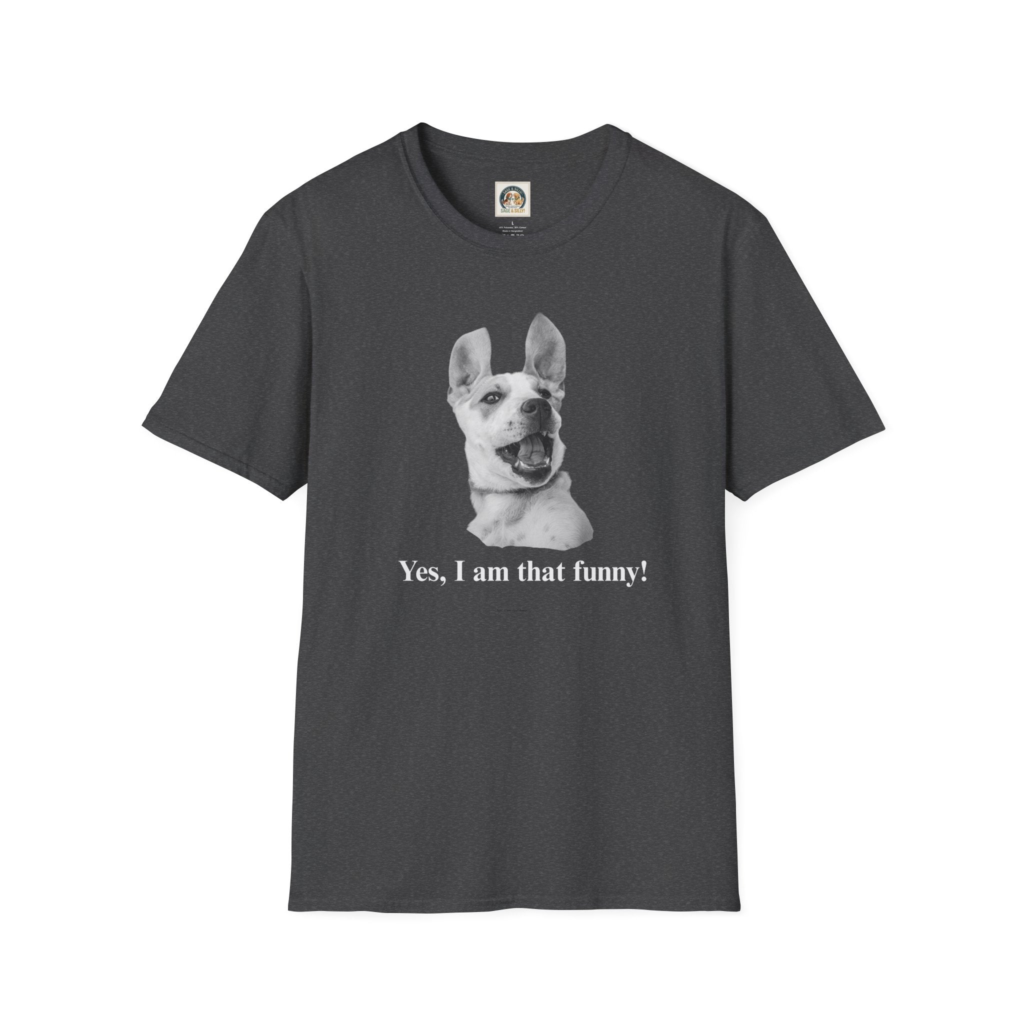 Laughing Dog Graphic T-Shirt — "Yes, I Am That Funny!"