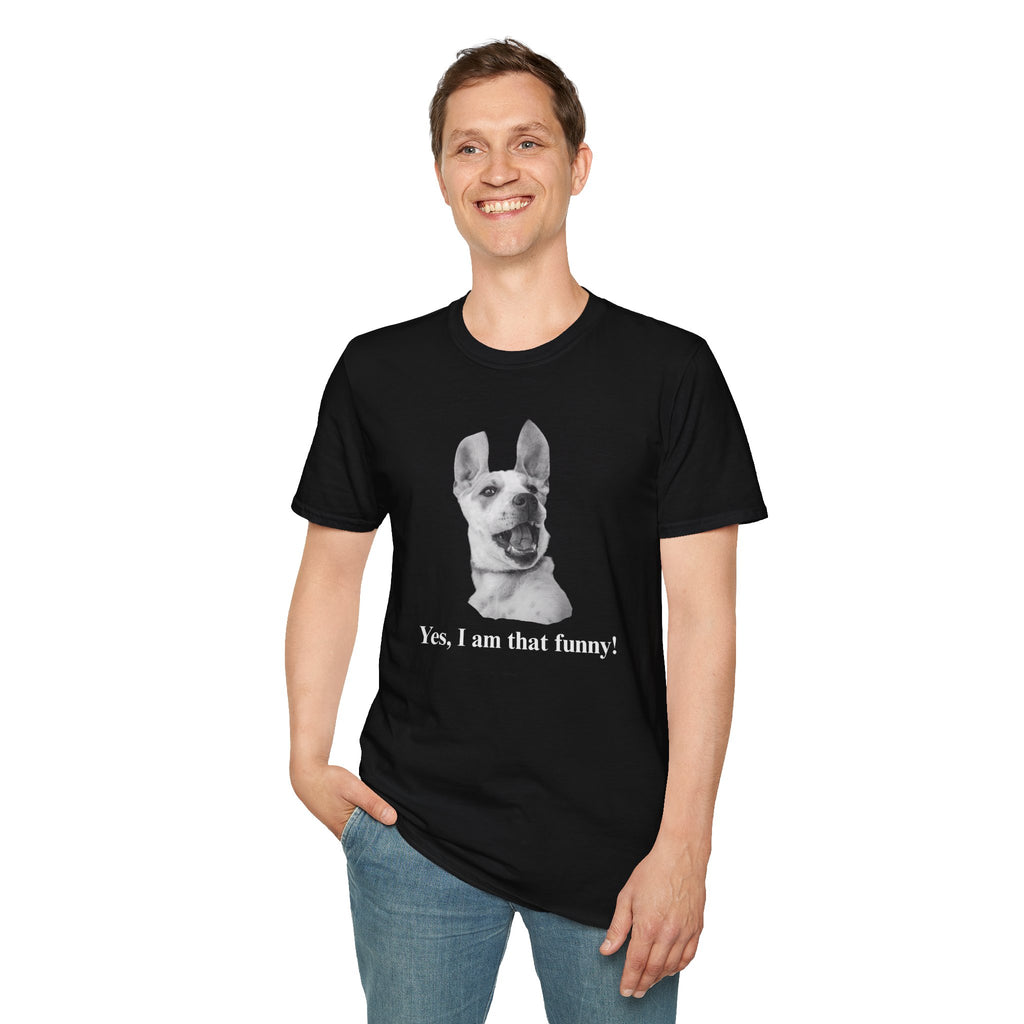 Laughing Dog Graphic T-Shirt — "Yes, I Am That Funny!"