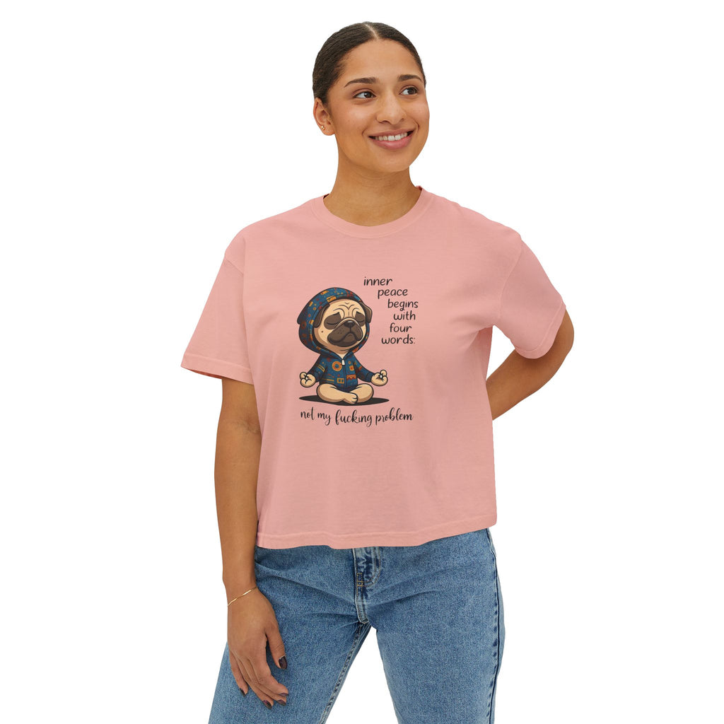 Women's Boxy Tee — Meditating Pug 'Inner Peace Begins With Four Words: Not My Fucking Problem' Graphic