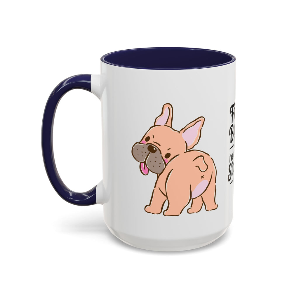 French Bulldog Dad Coffee Mug — "I've Mastered the Side-Eye Too" (11/15oz)