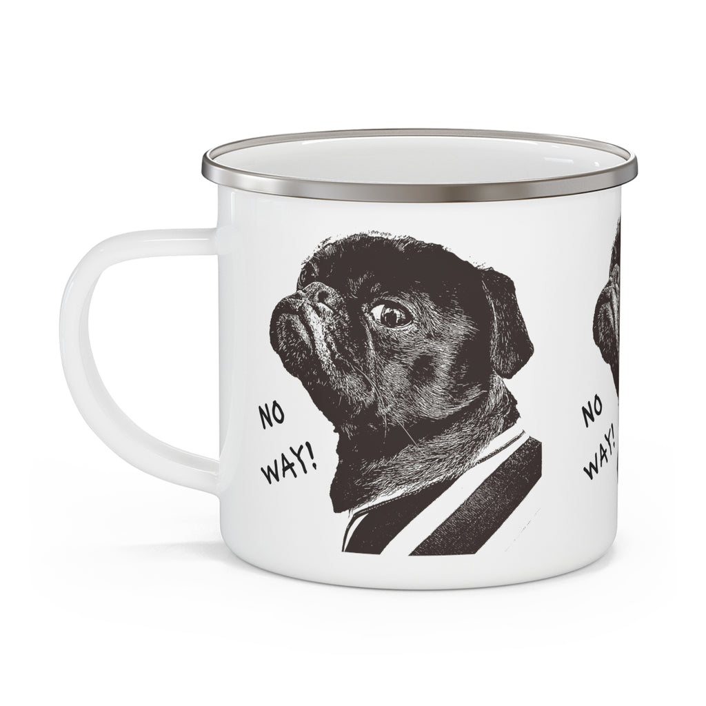 Enamel Mug — 'No Way!' Pug Camping Cup