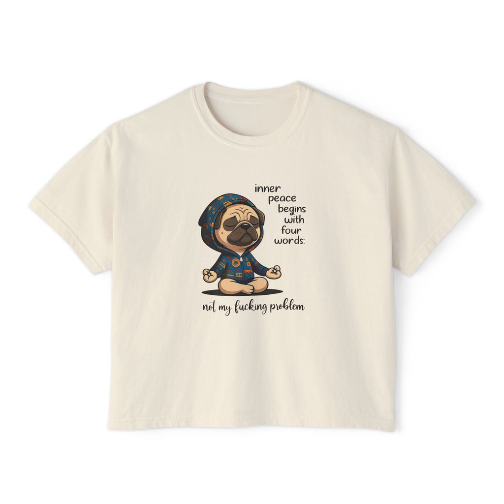 Women's Boxy Tee — Meditating Pug 'Inner Peace Begins With Four Words: Not My Fucking Problem' Graphic