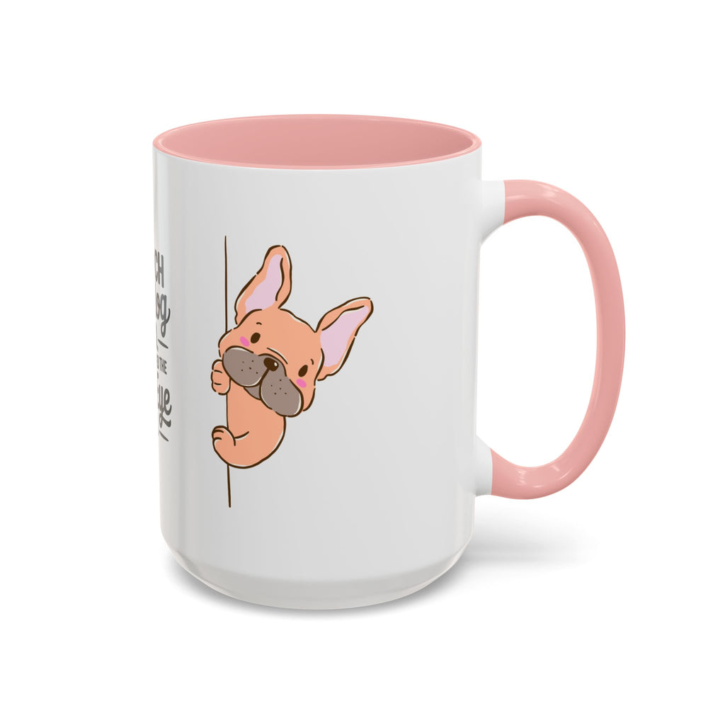 French Bulldog Dad Coffee Mug — "I've Mastered the Side-Eye Too" (11/15oz)