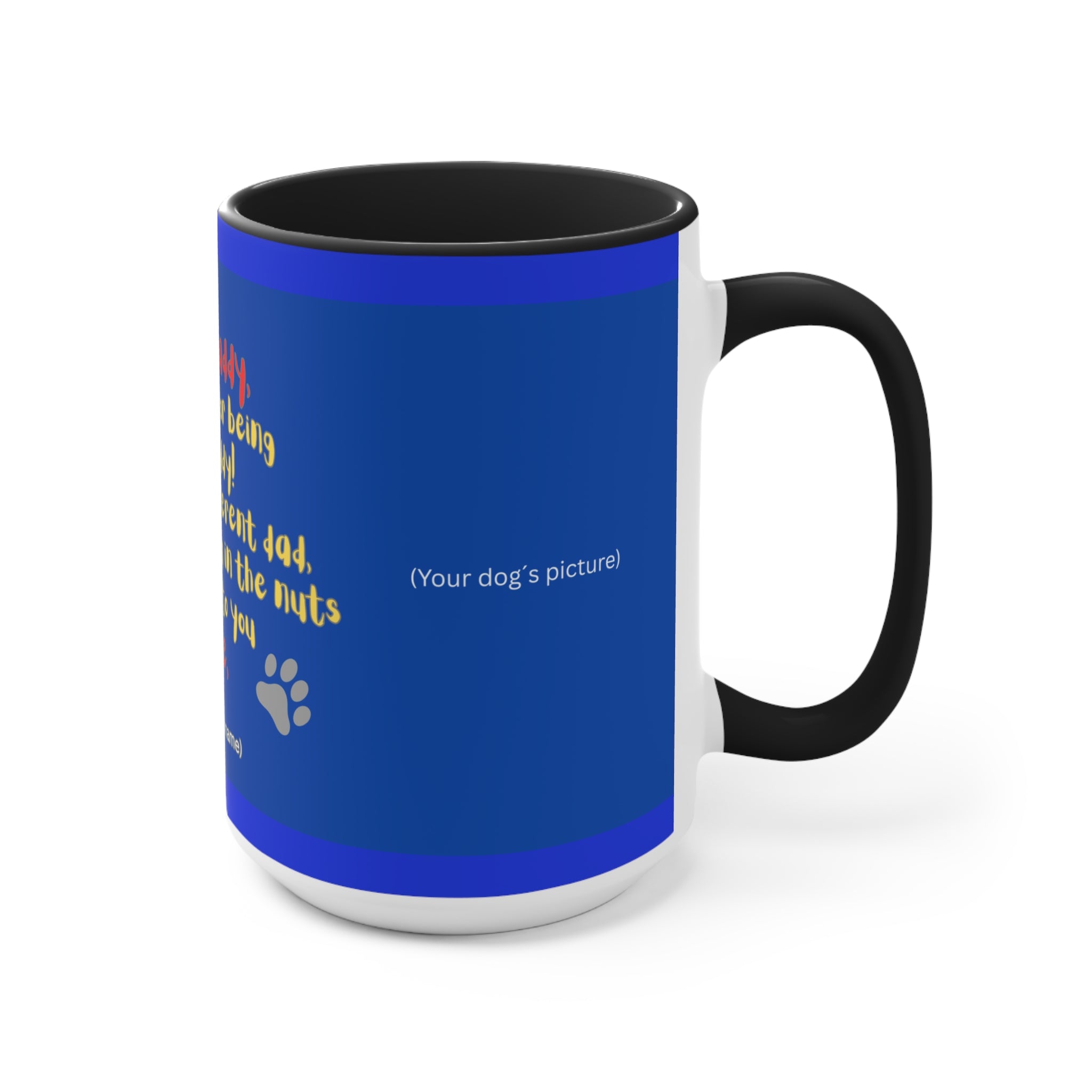 Personalized Dog Mug for Father´s Day — "Dear Daddy, Thank You for Being My Daddy" Dog Lover Accent Coffee Cup