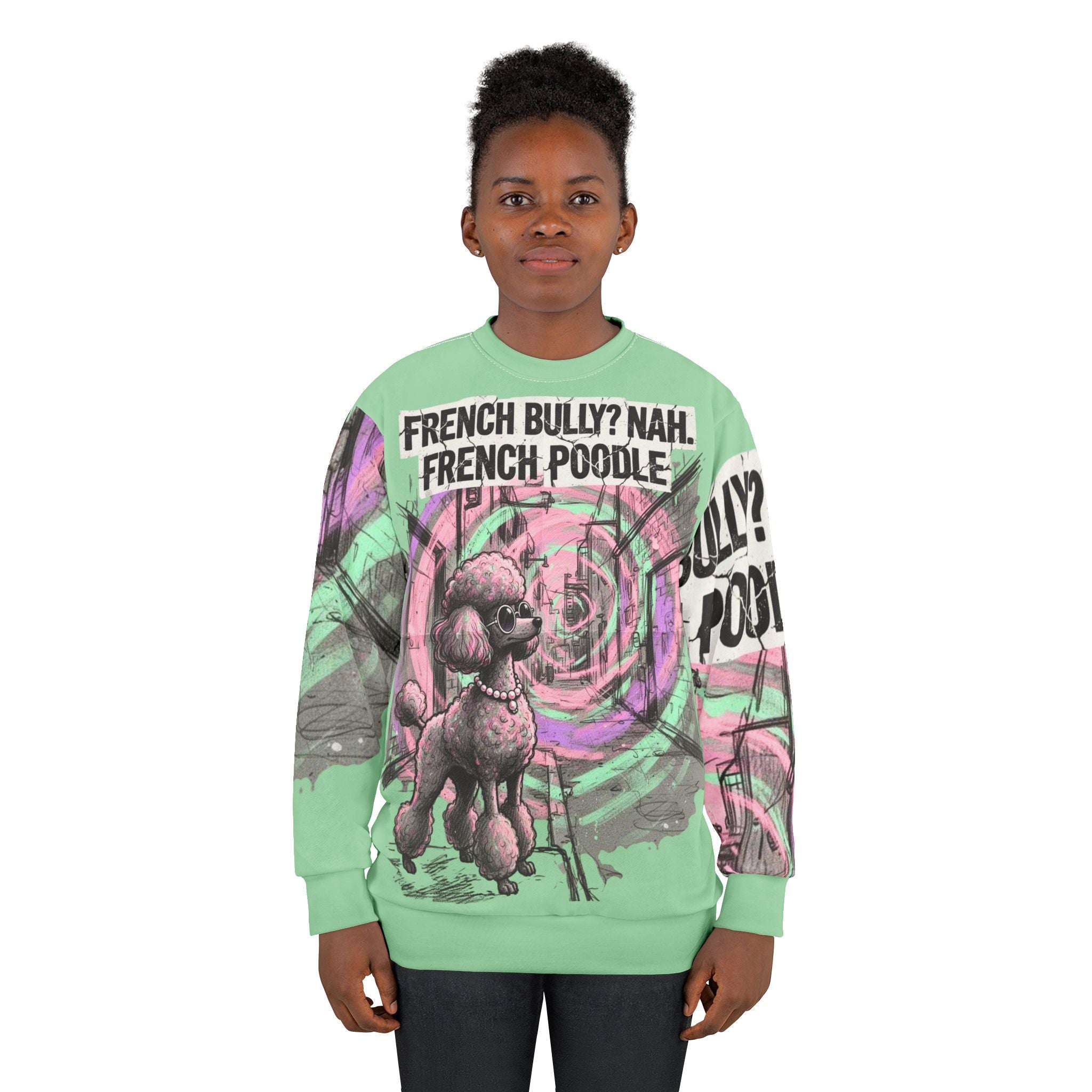 French Poodle Graphic Sweatshirt — "French Bully? Nah. French Poodle" Artistic Pet Pullover