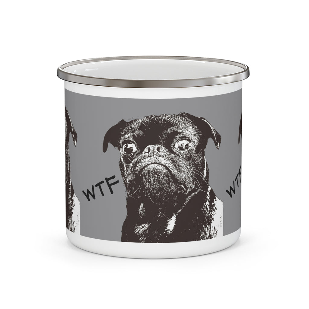 Enamel Mug — Funny WTF Pug Camping Cup | Novelty Outdoor Coffee Mug