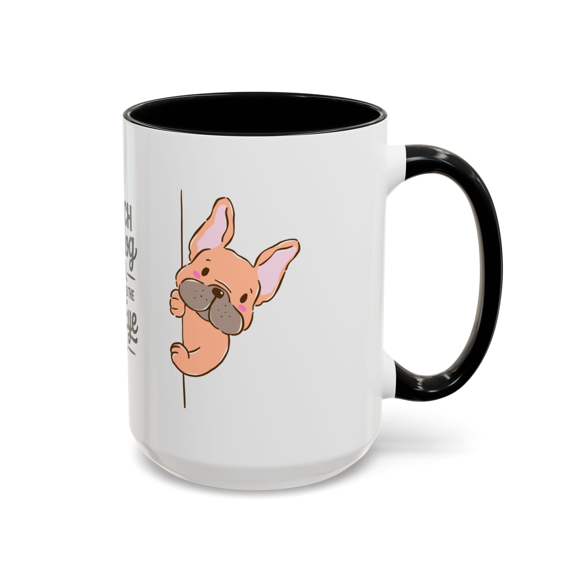 French Bulldog Dad Coffee Mug — "I've Mastered the Side-Eye Too" (11/15oz)