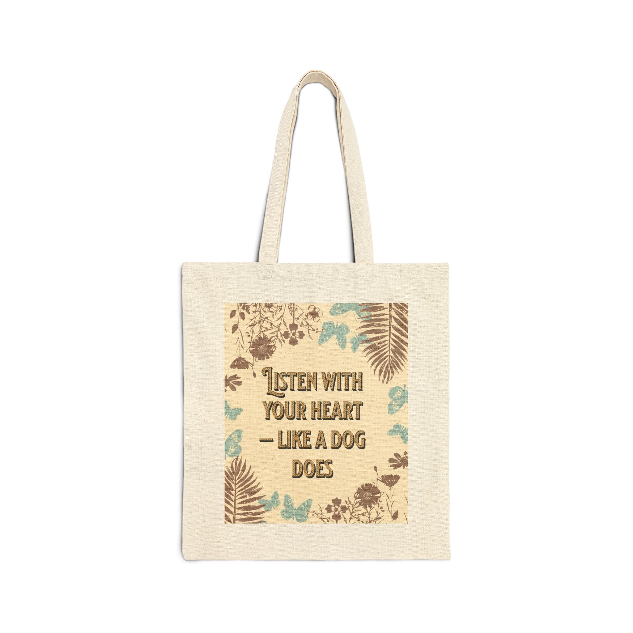 Tote Bag — "Listen With Your Heart - Like A Dog Does" Dog Portrait Canvas Tote