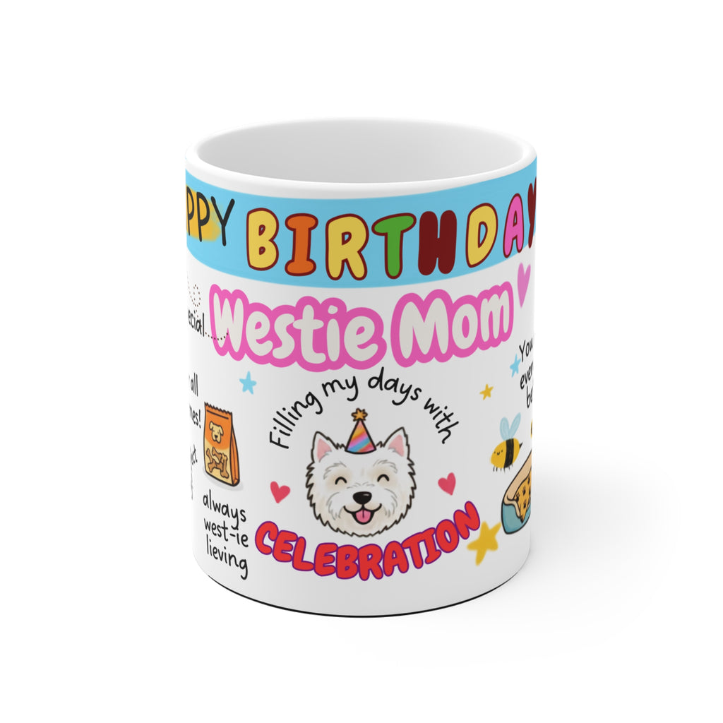 Happy Birthday Westie Mom Mug — Cute West Highland Terrier Gift for Dog Lovers