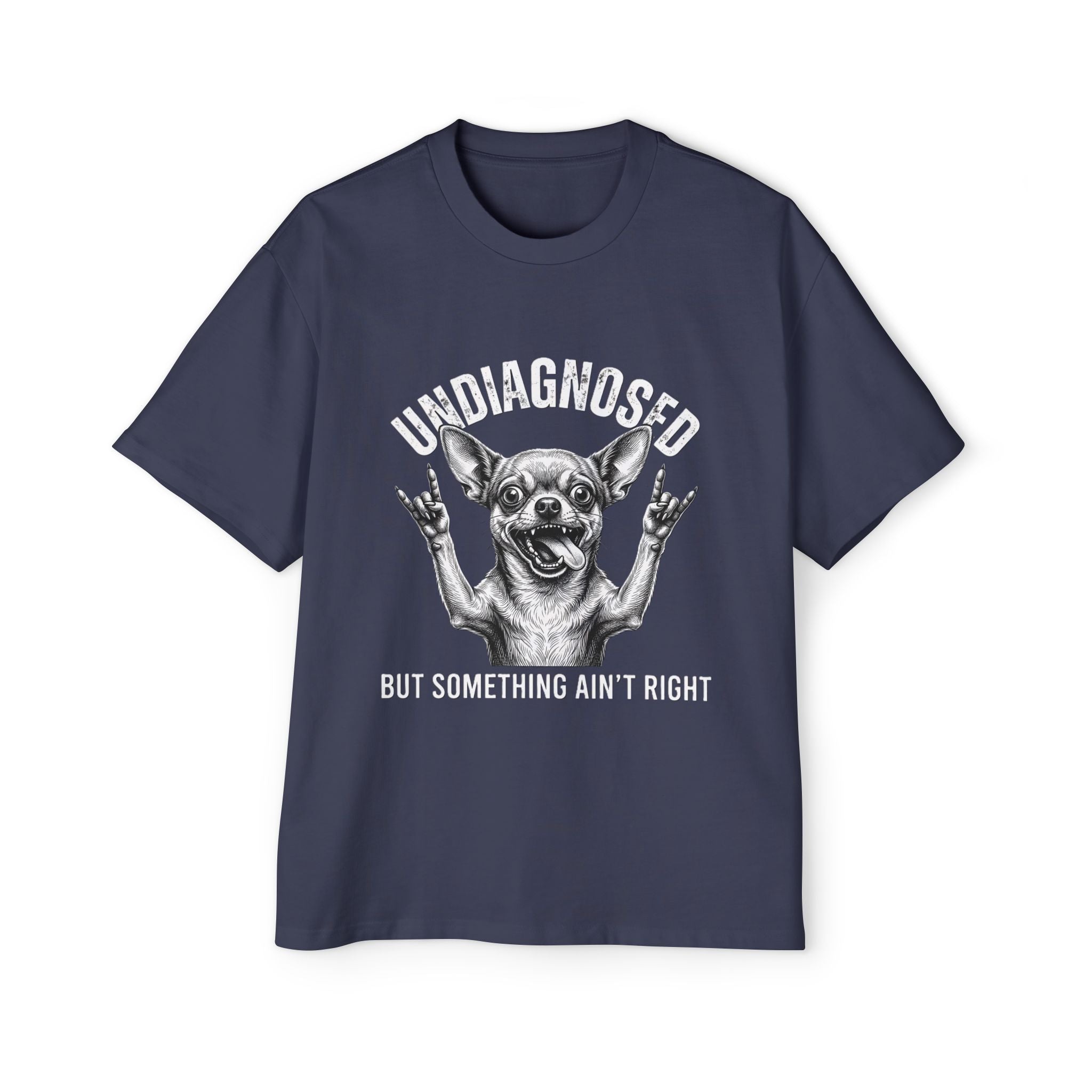 Undiagnosed But Something Ain't Right Dog Tee — Funny Chihuahua Graphic T-Shirt