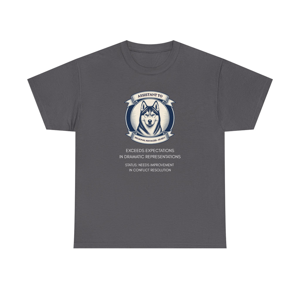 Husky T-Shirt — "I'm Not the Manager, I'm the One the Manager Reports To" Funny Husky Tee