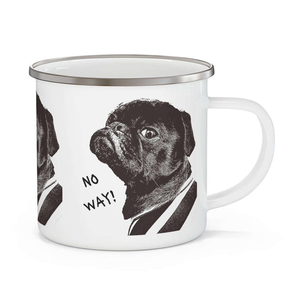 Enamel Mug — 'No Way!' Pug Camping Cup