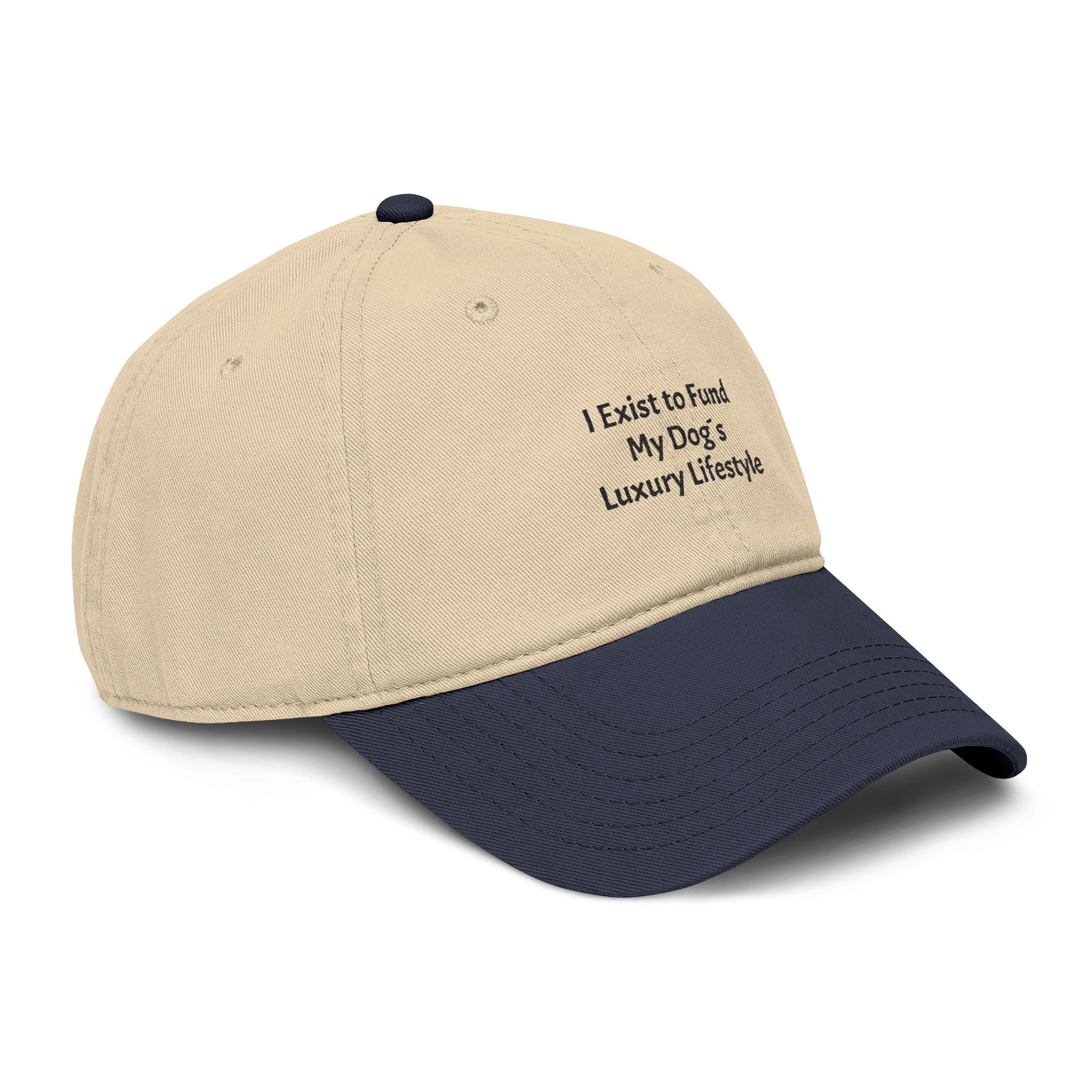 I Exist To Fund My Dog's Luxury Lifestyle Funny Dog Lover Cap