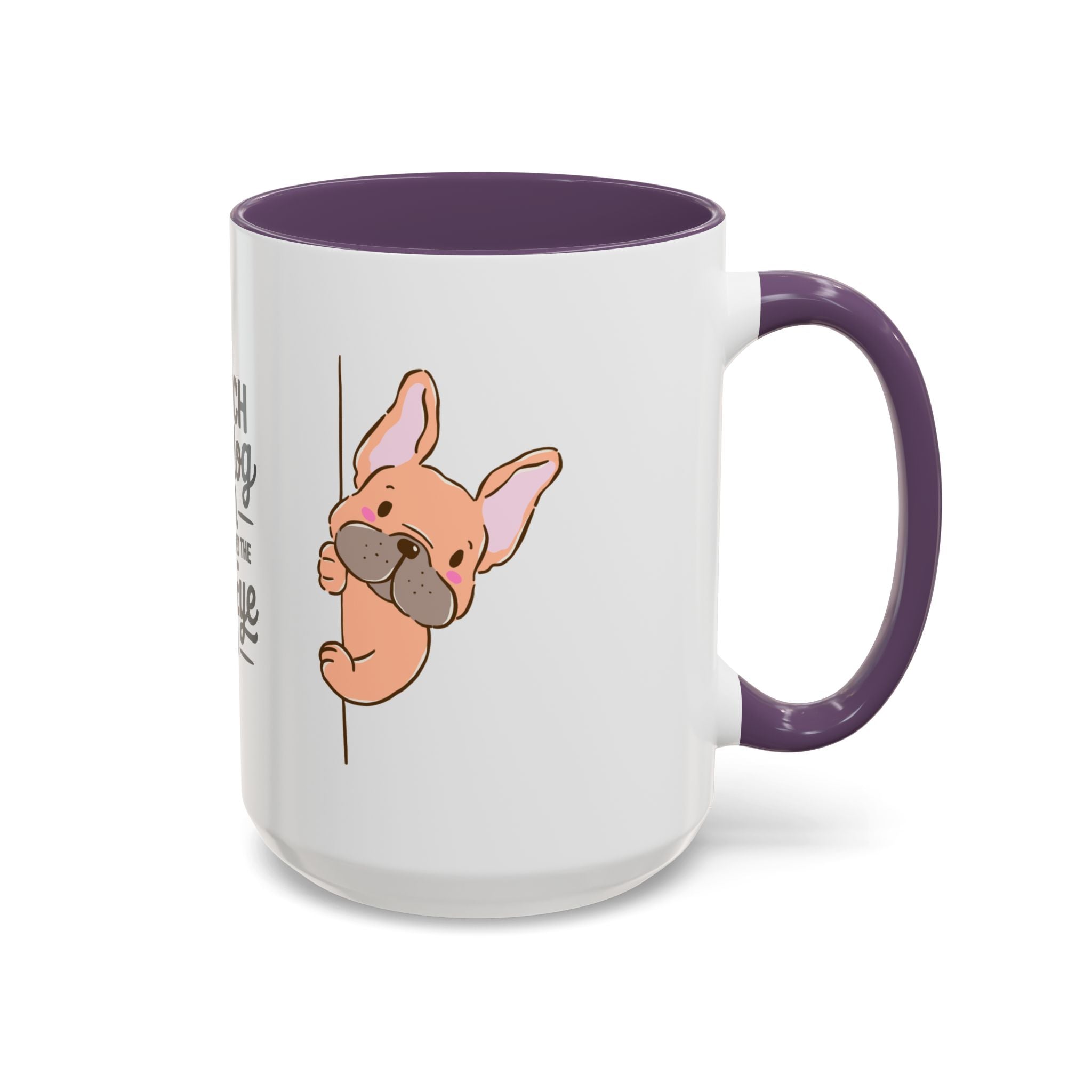 French Bulldog Dad Coffee Mug — "I've Mastered the Side-Eye Too" (11/15oz)