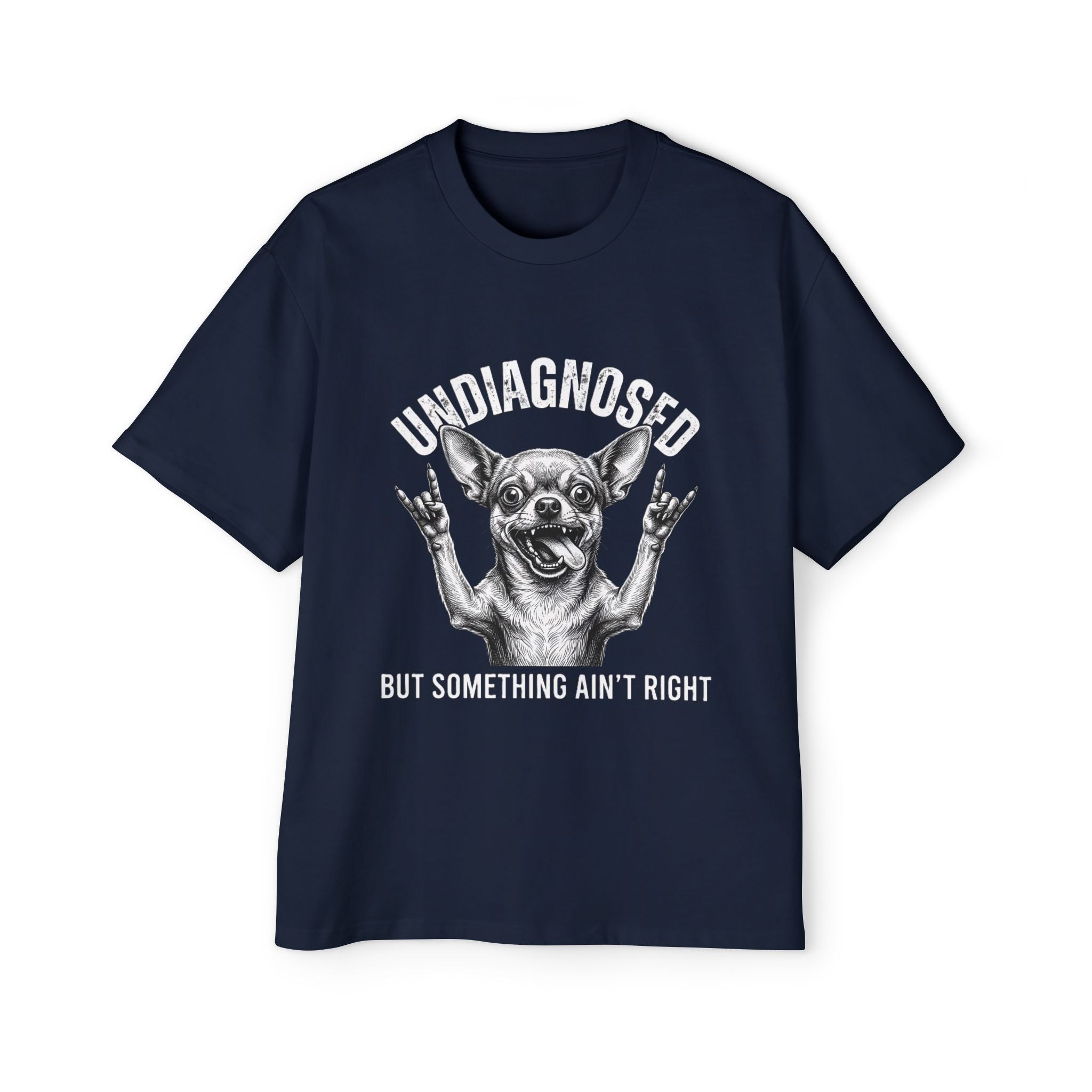 Undiagnosed But Something Ain't Right Dog Tee — Funny Chihuahua Graphic T-Shirt