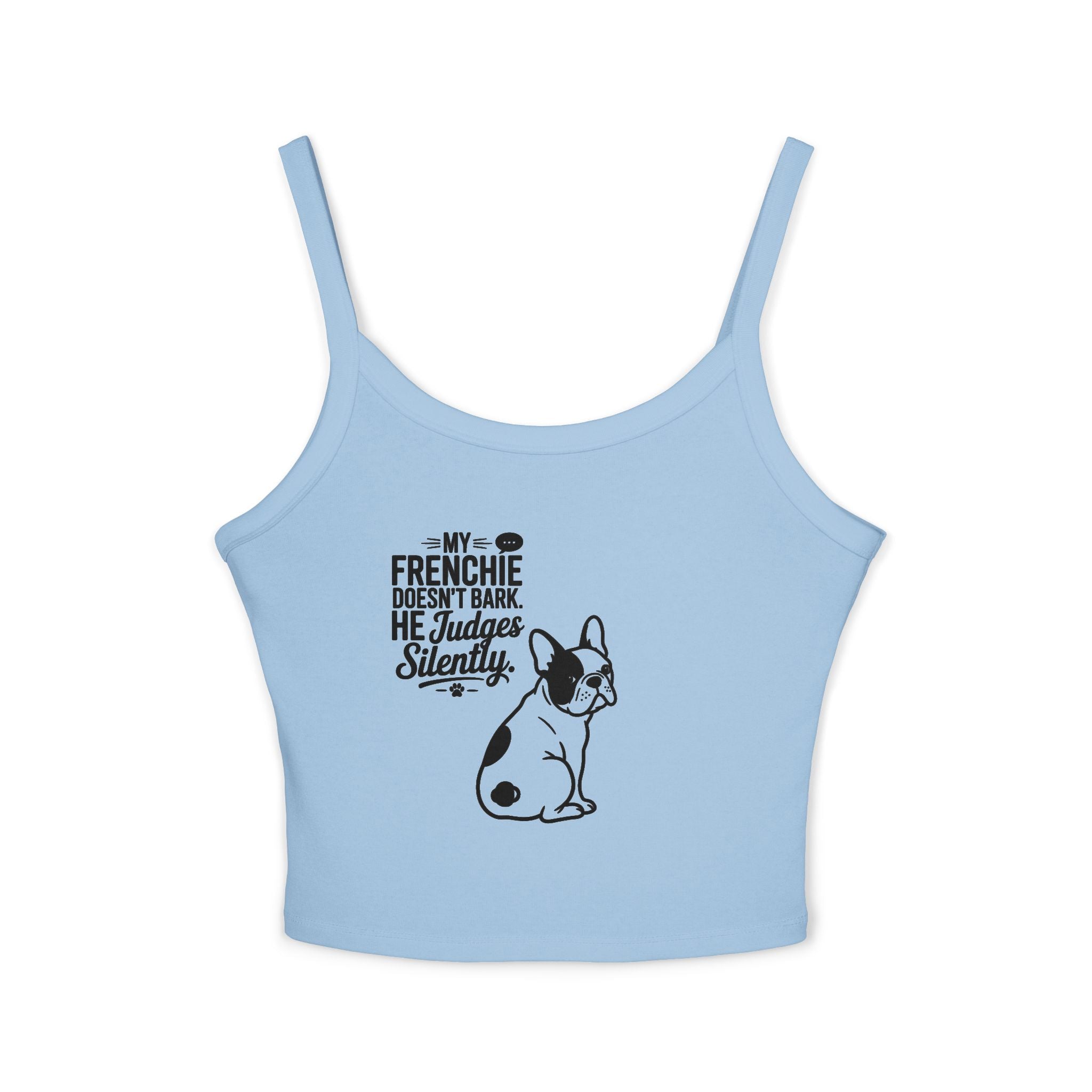 Frenchie Dog Crop Tank — "My Frenchie Judges Silently" Women's Spaghetti Strap Tank