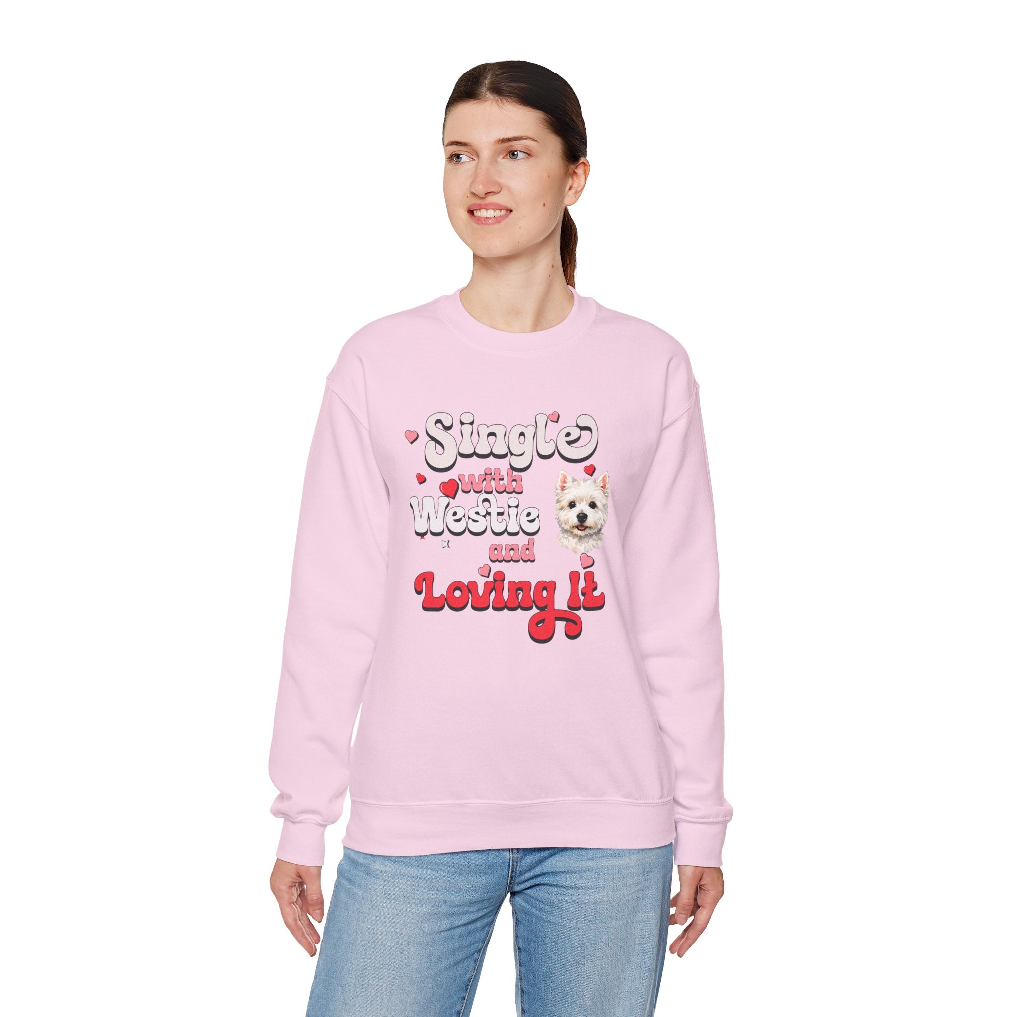 Single with Westie and Loving It Sweatshirt