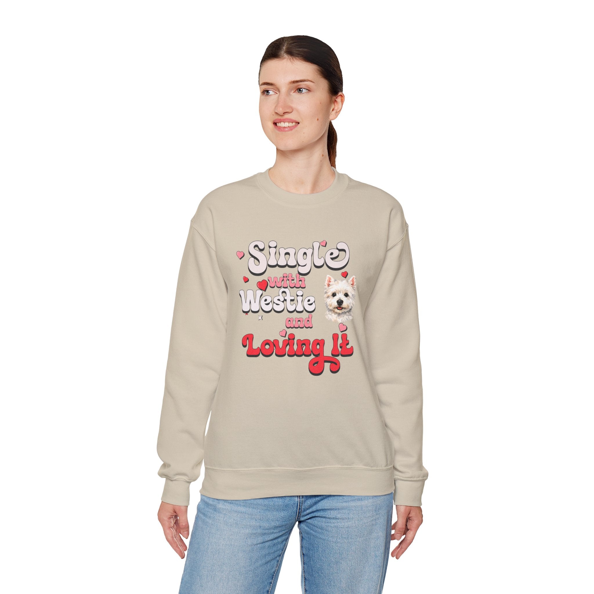 Single with Westie and Loving It Sweatshirt