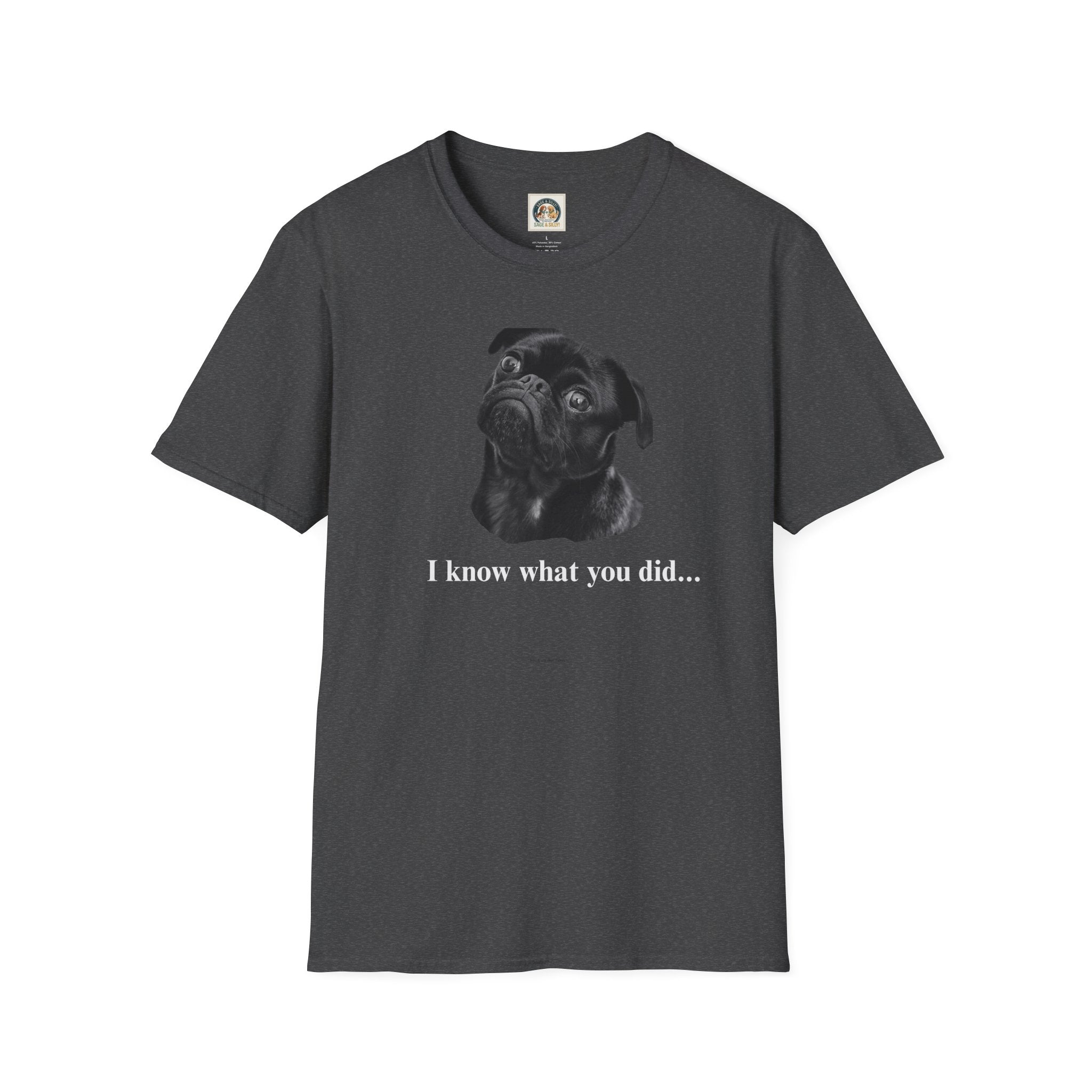 Pug Graphic T-Shirt — "I Know What You Did..."