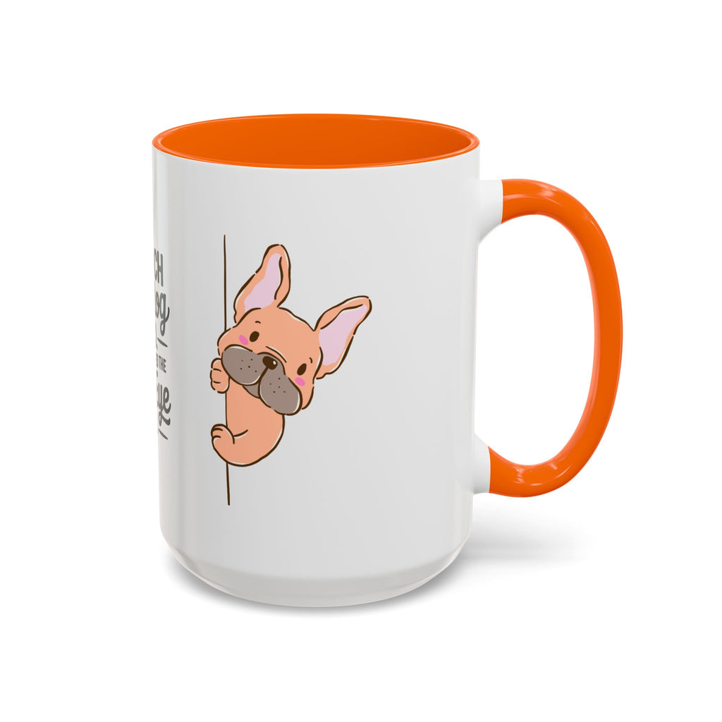 French Bulldog Dad Coffee Mug — "I've Mastered the Side-Eye Too" (11/15oz)