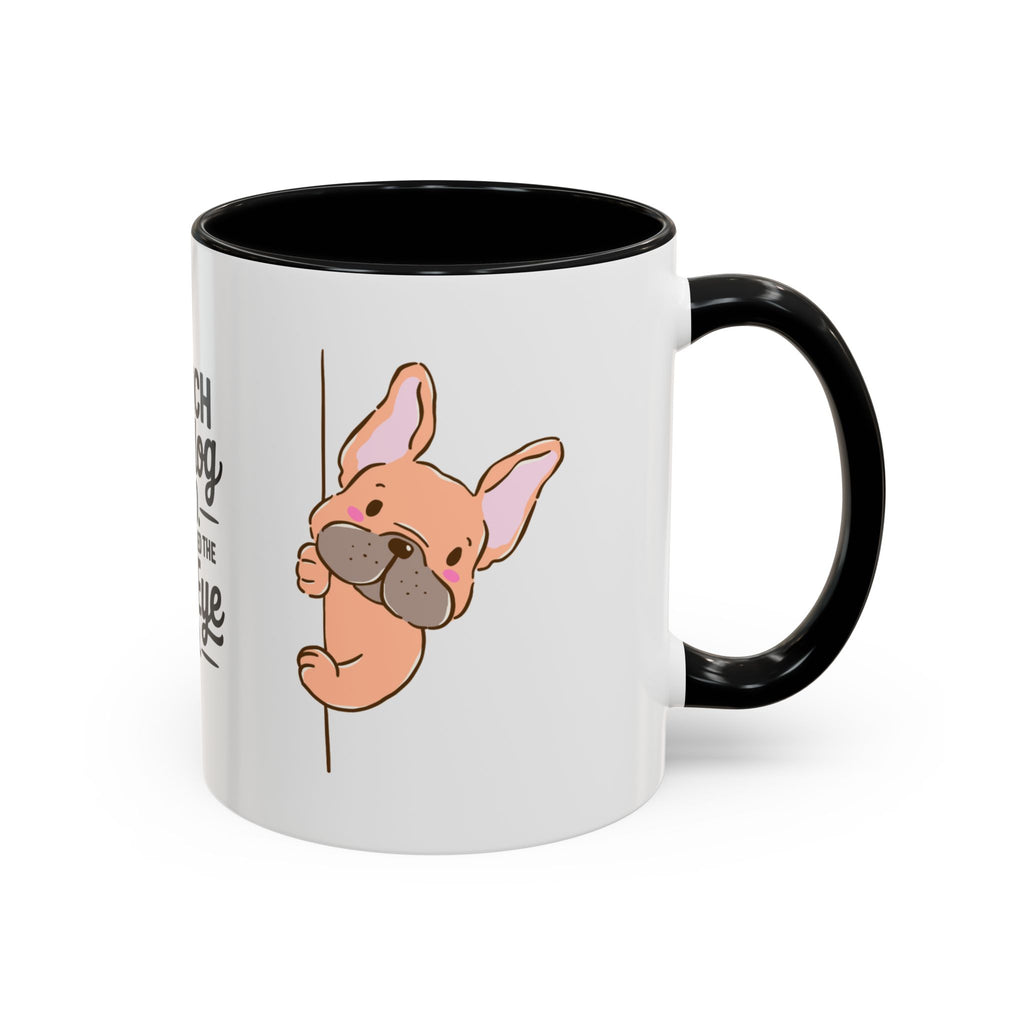 French Bulldog Dad Coffee Mug — "I've Mastered the Side-Eye Too" (11/15oz)