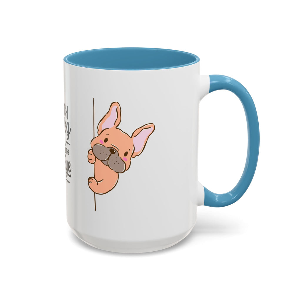 French Bulldog Dad Coffee Mug — "I've Mastered the Side-Eye Too" (11/15oz)