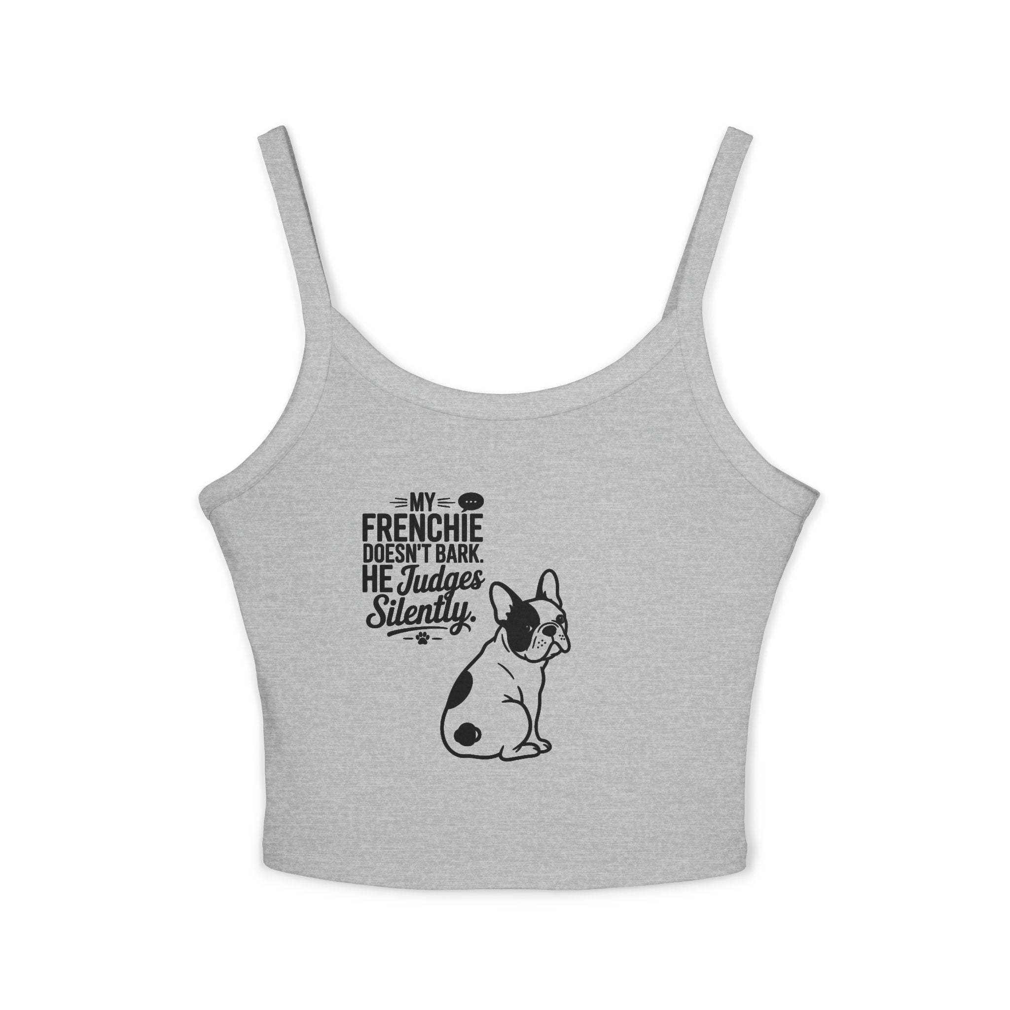 Frenchie Dog Crop Tank — "My Frenchie Judges Silently" Women's Spaghetti Strap Tank