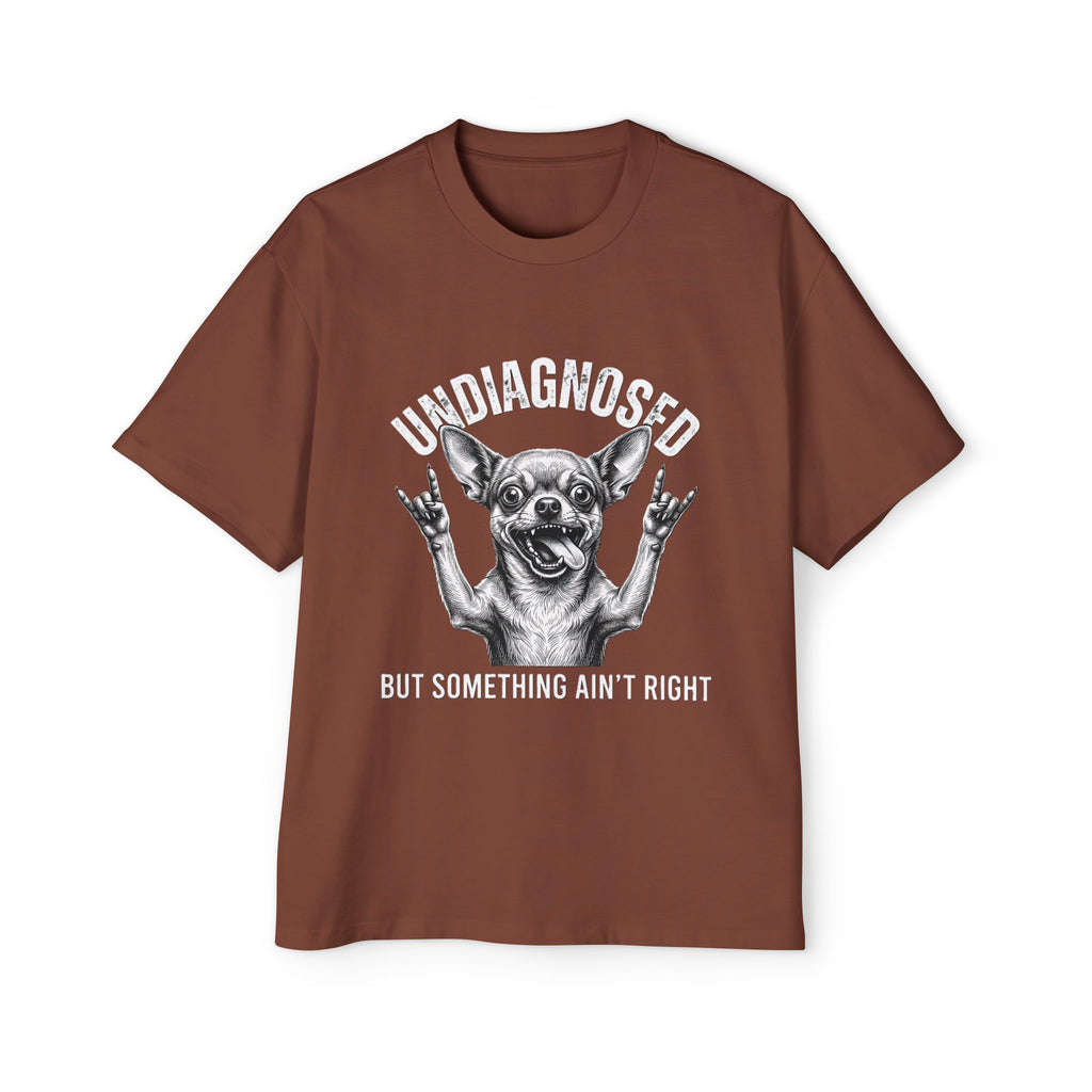 Undiagnosed But Something Ain't Right Dog Tee — Funny Chihuahua Graphic T-Shirt