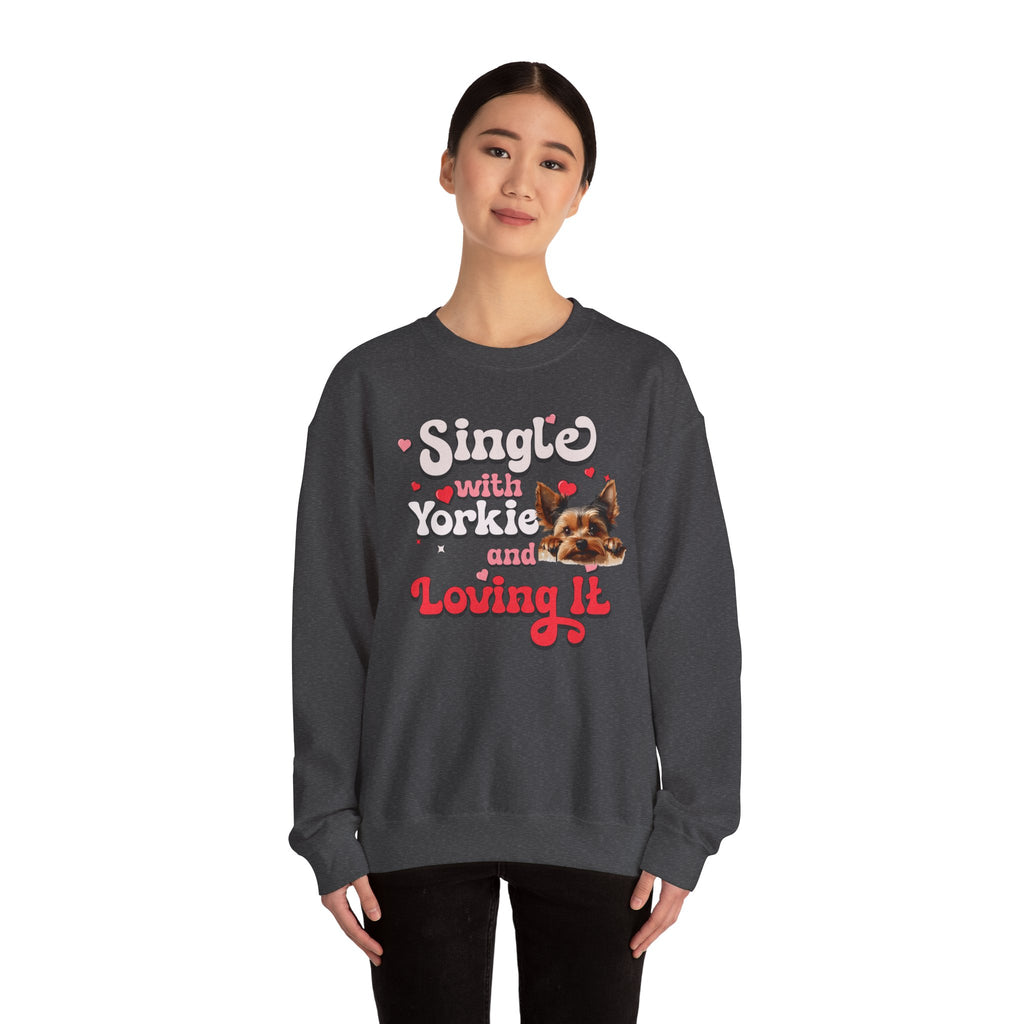 Single with Yorkie and Loving It Sweatshirt
