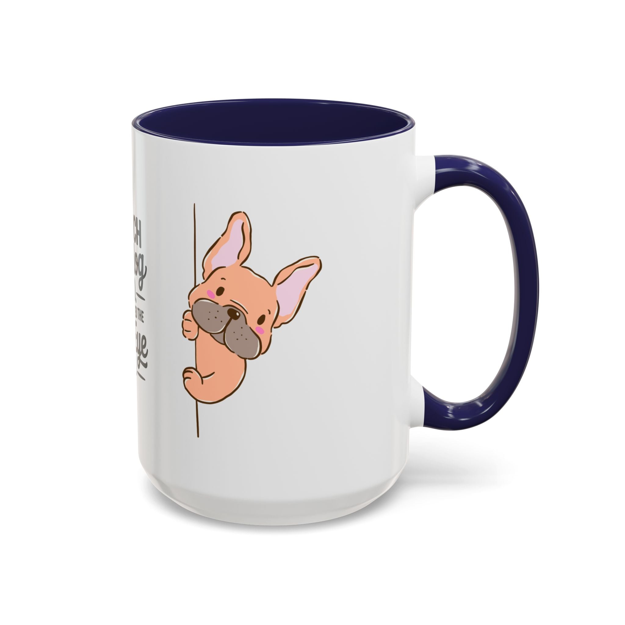 French Bulldog Dad Coffee Mug — "I've Mastered the Side-Eye Too" (11/15oz)