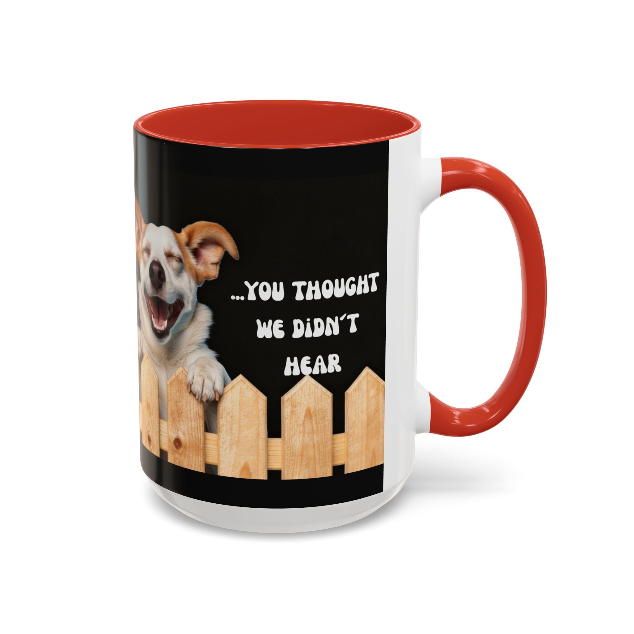 Funny Dog Coffee Mug – "Telling Each Other the Secrets You Thought We Didn't Hear" Accent Mug (11/15oz)
