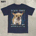 Got That Dawg in Me – Funny Chihuahua T-Shirt
